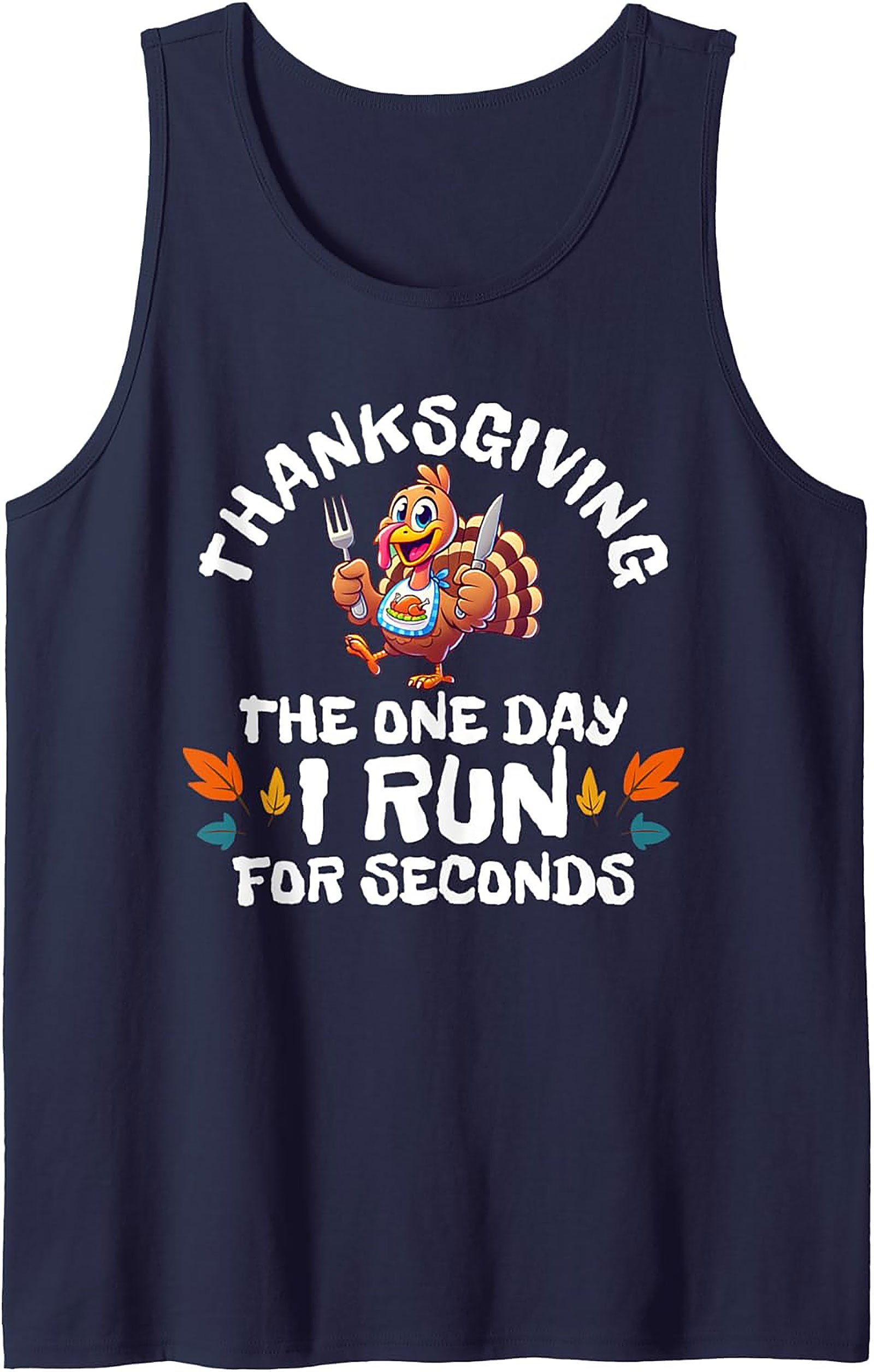 Funny Thanksgiving Tank Top - The Day I Run For Seconds