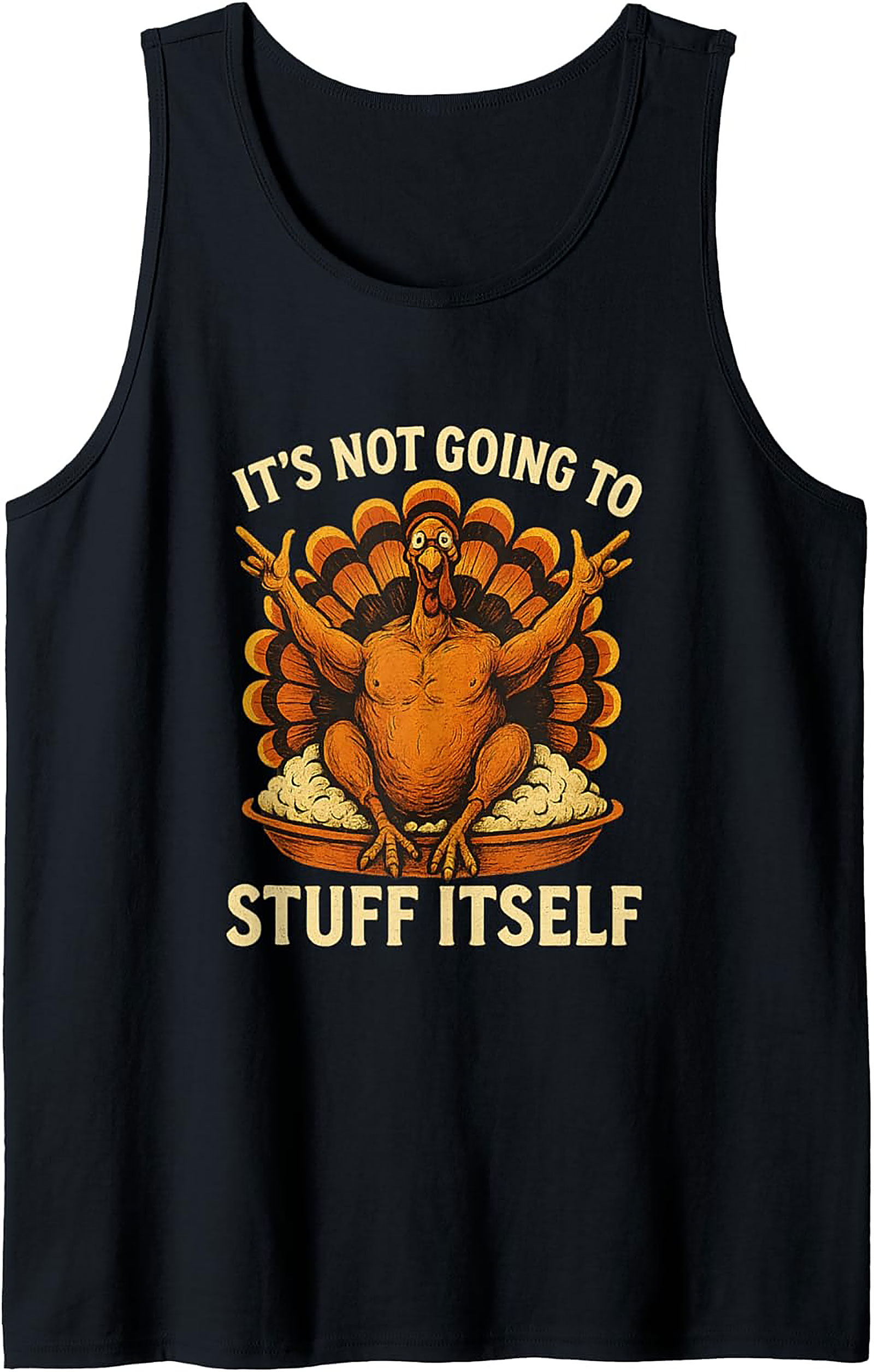 Funny Thanksgiving Tank Top | It’s Not Going To Stuff Itself