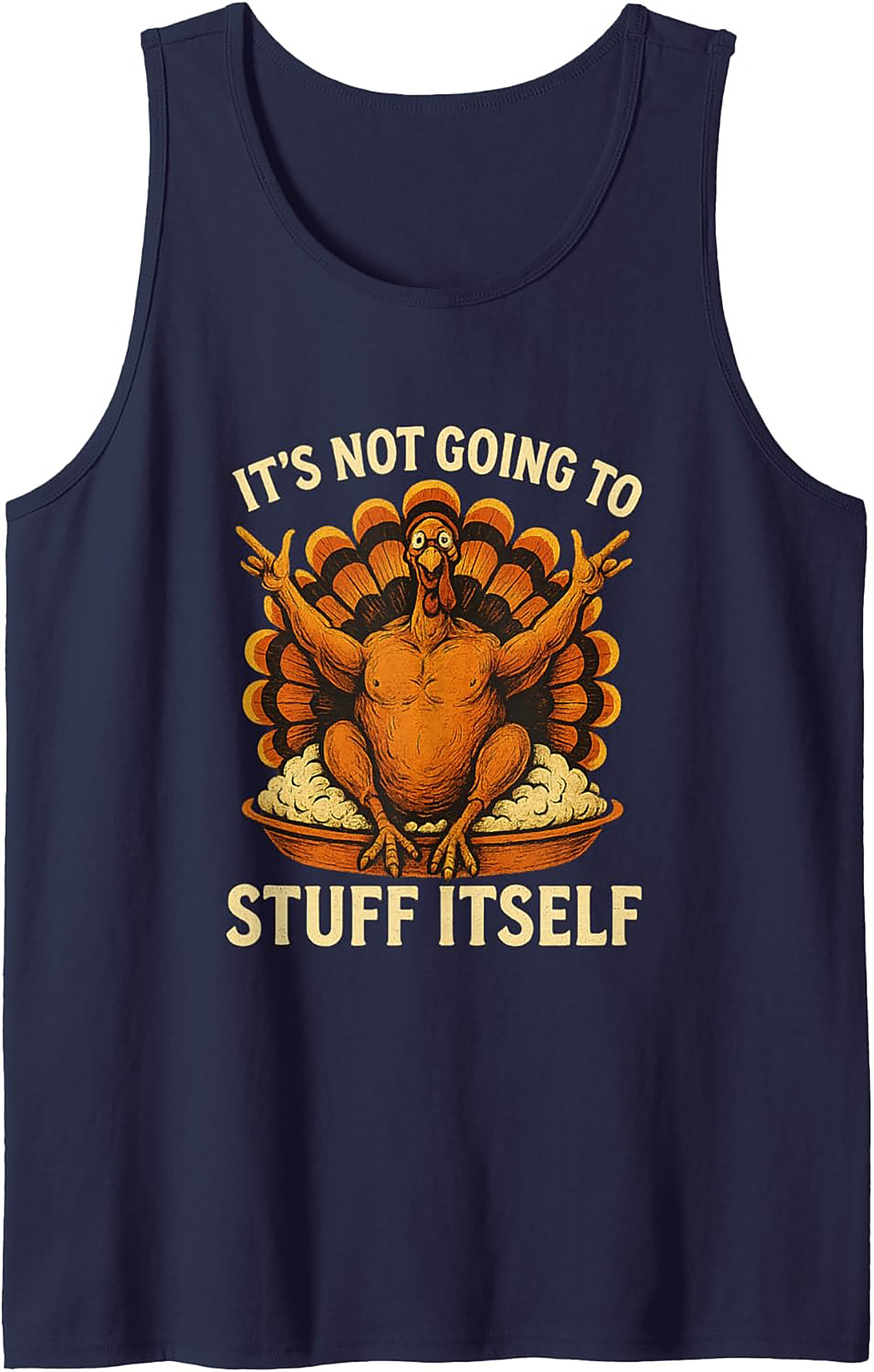 Funny Thanksgiving Tank Top | It’s Not Going To Stuff Itself