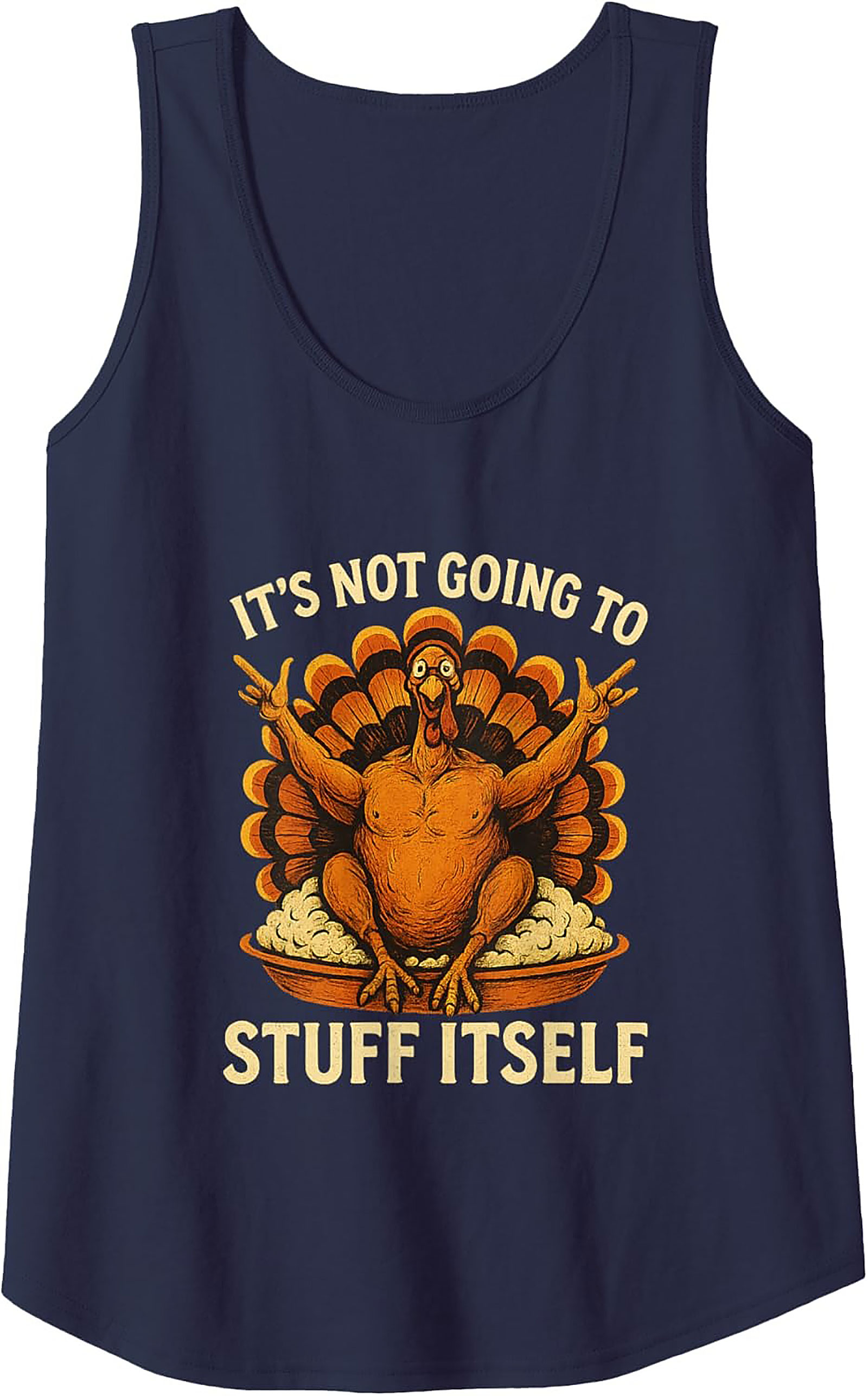 Funny Thanksgiving Tank Top | It’s Not Going To Stuff Itself