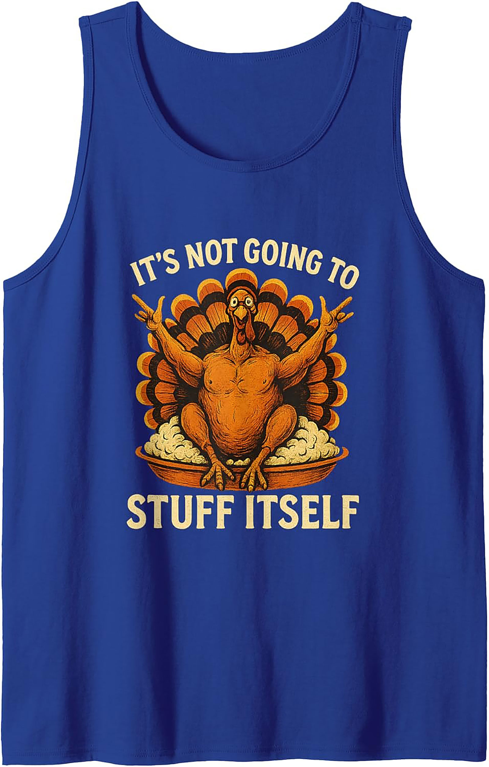 Funny Thanksgiving Tank Top | It’s Not Going To Stuff Itself