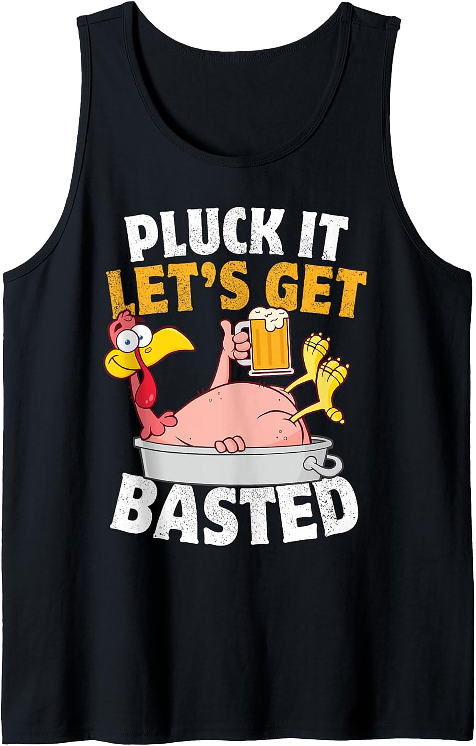 Pluck It Let's Get Basted Funny Thanksgiving Graphic Tank