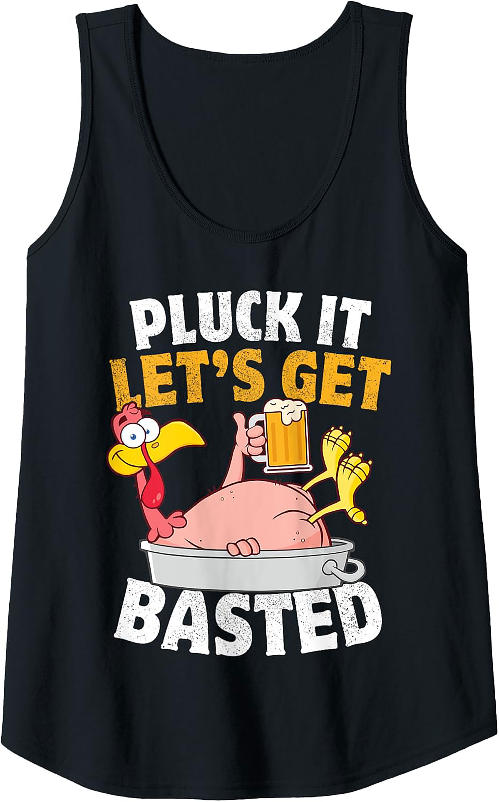 Pluck It Let's Get Basted Funny Thanksgiving Graphic Tank