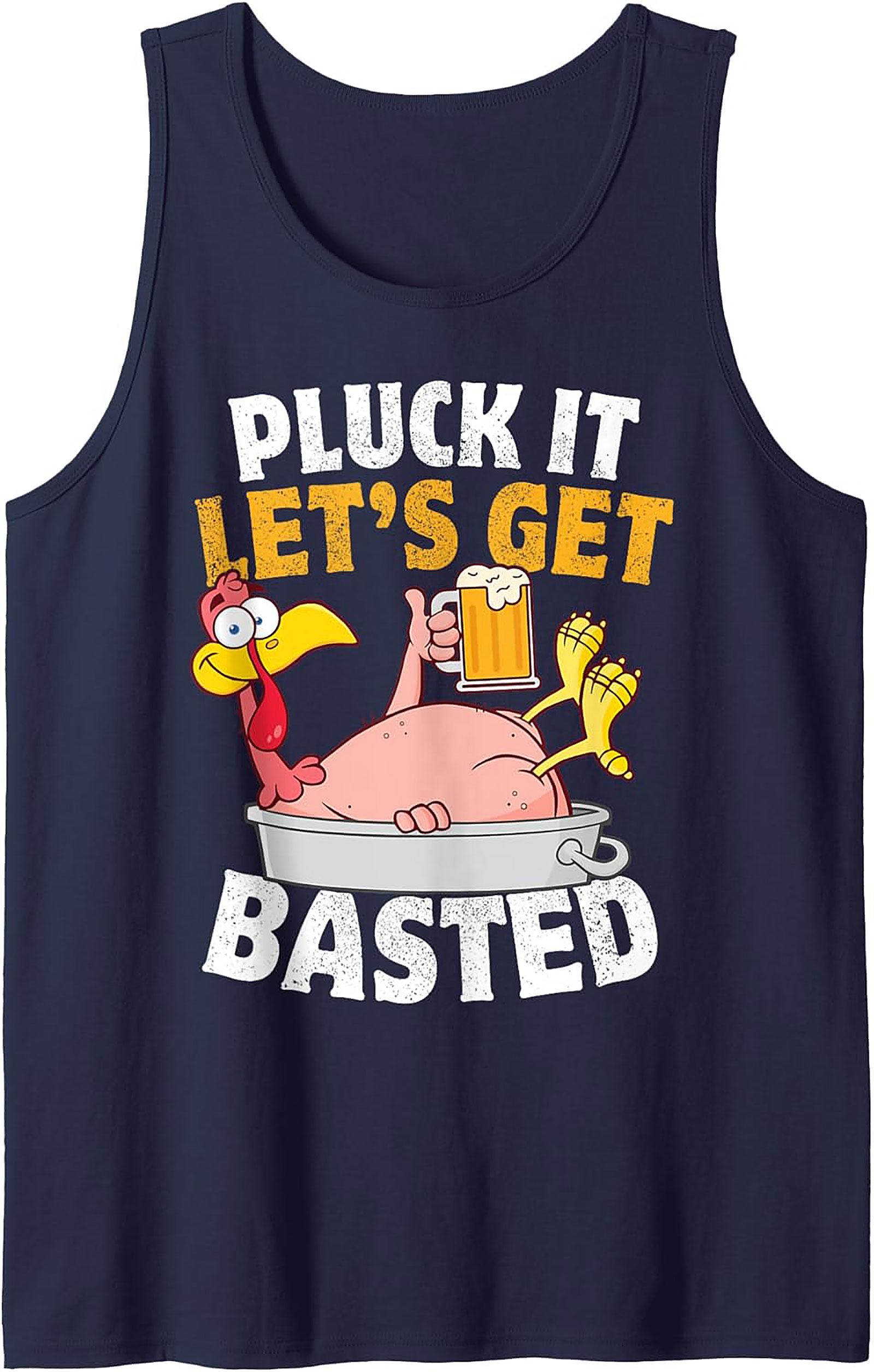 Pluck It Let's Get Basted Funny Thanksgiving Graphic Tank