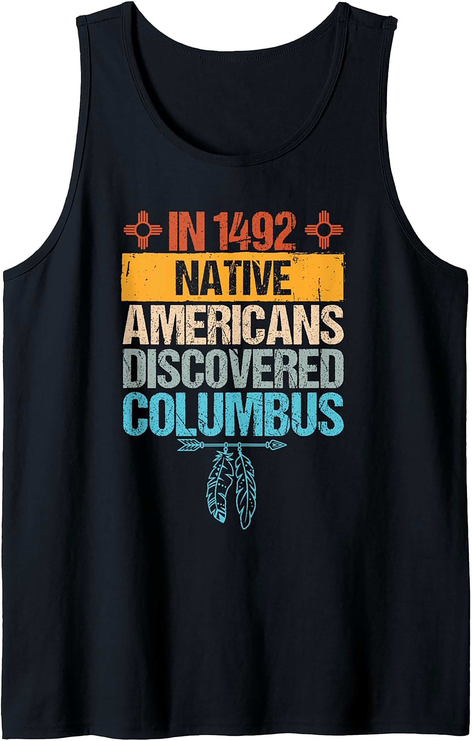 1492 Native Americans Discovered Columbus Graphic Tank