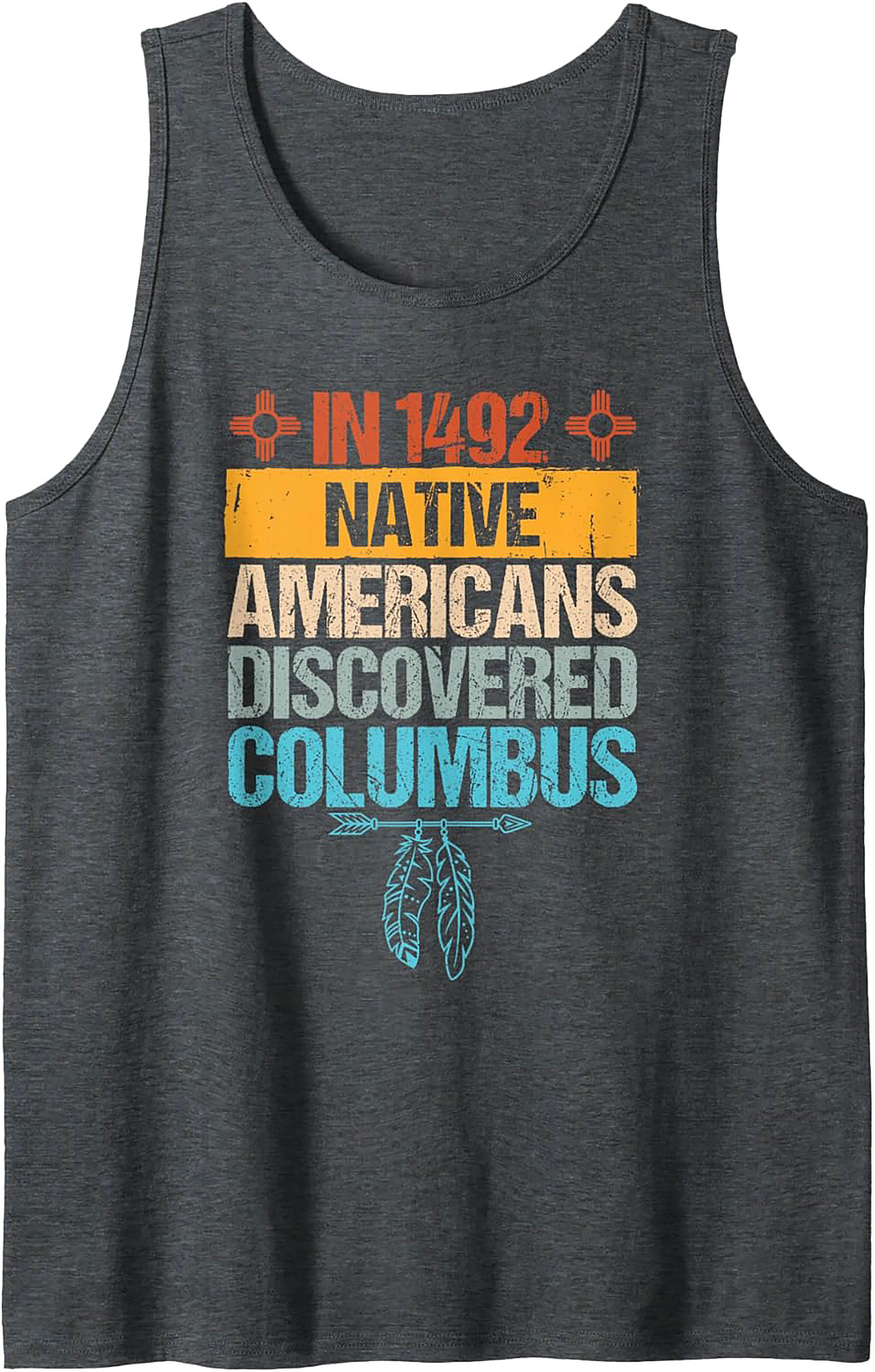 1492 Native Americans Discovered Columbus Graphic Tank