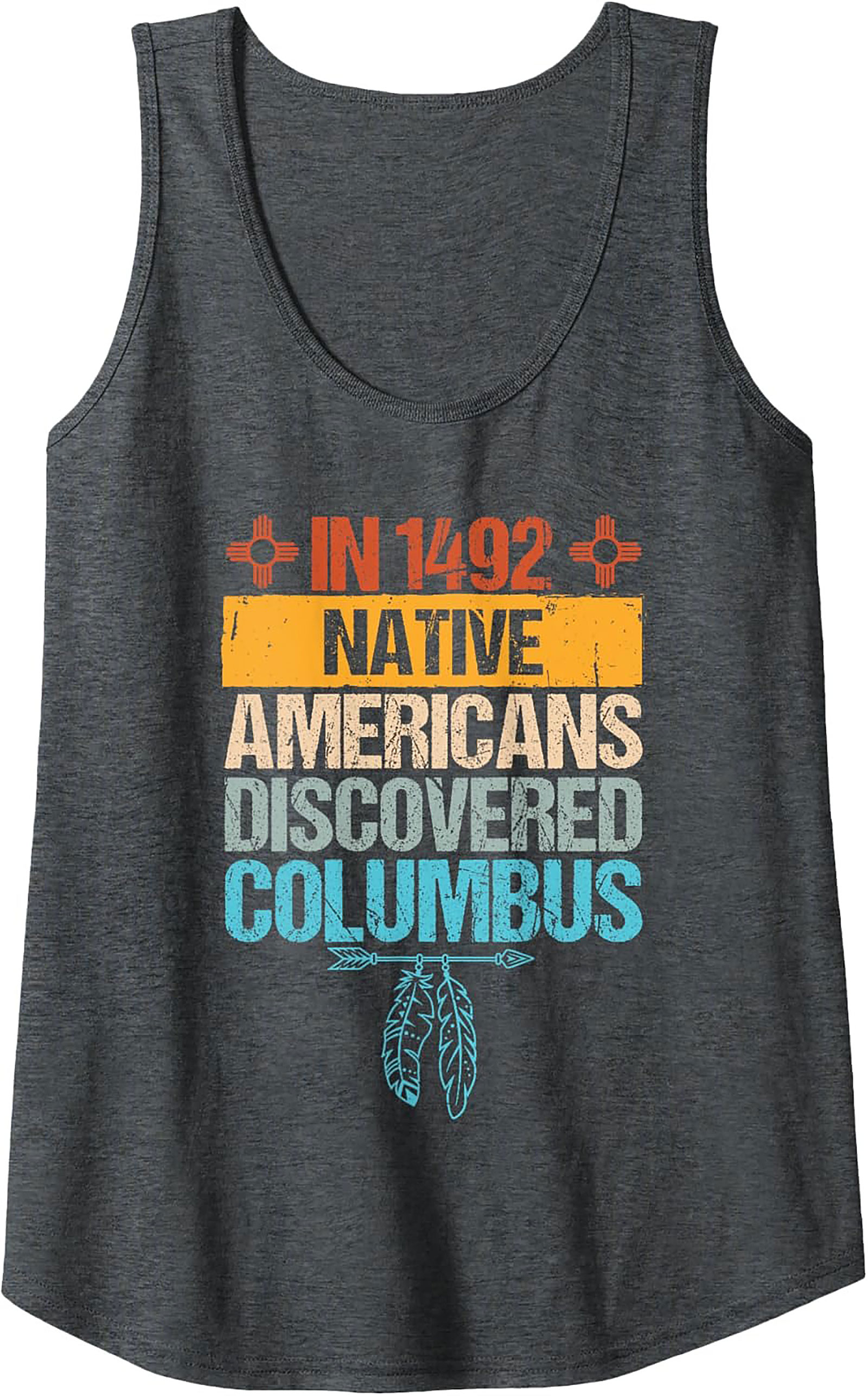 1492 Native Americans Discovered Columbus Graphic Tank