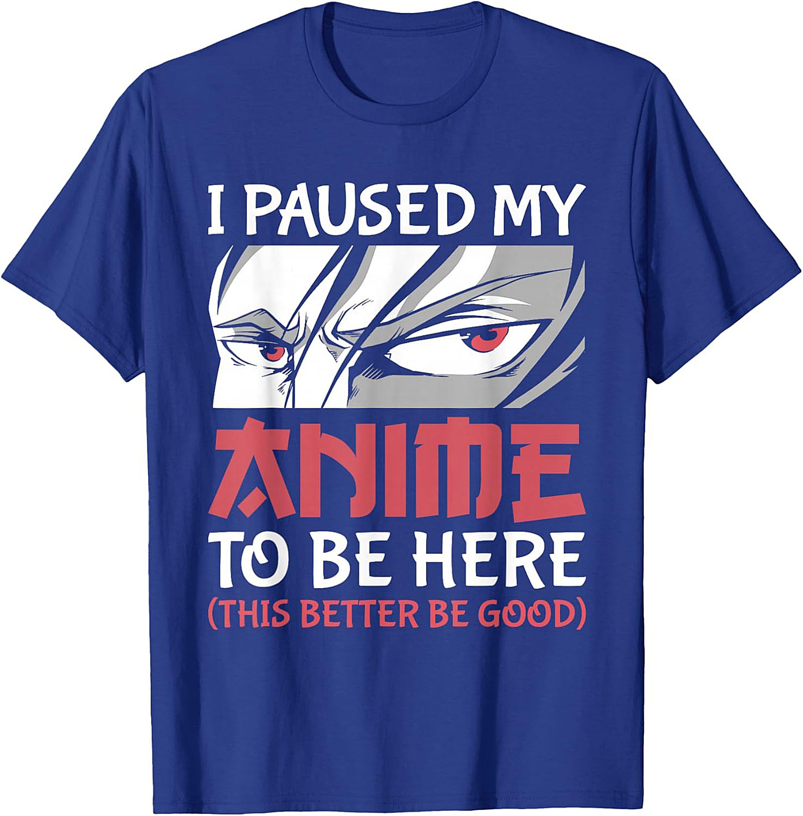 I Paused My Anime T-Shirt | Funny Otaku Graphic Tee
