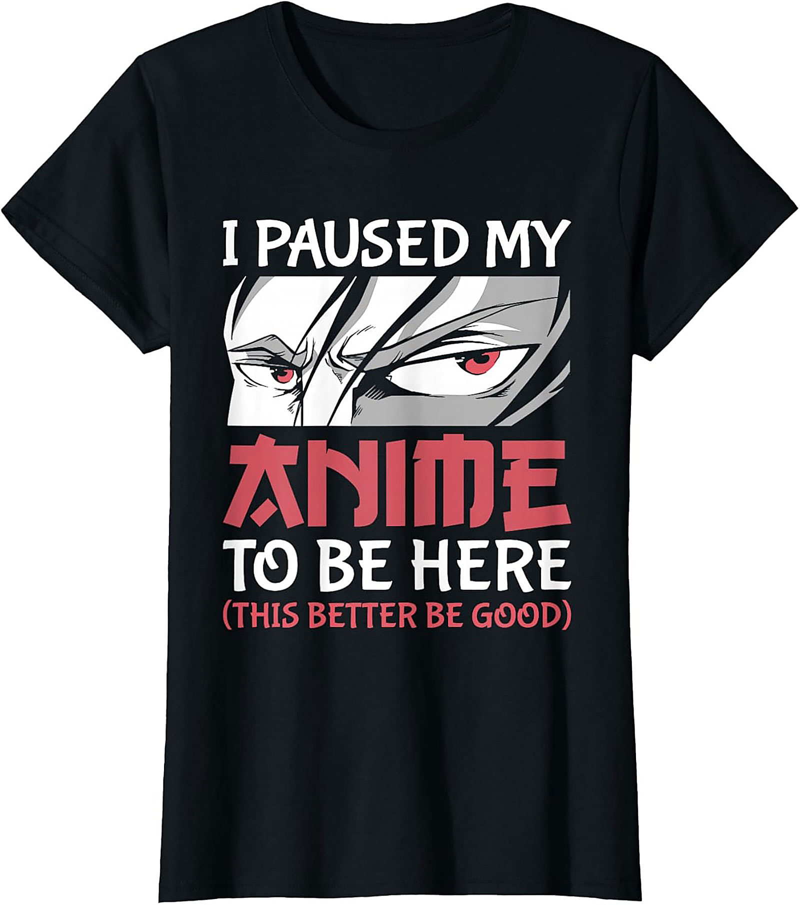 I Paused My Anime T-Shirt | Funny Otaku Graphic Tee