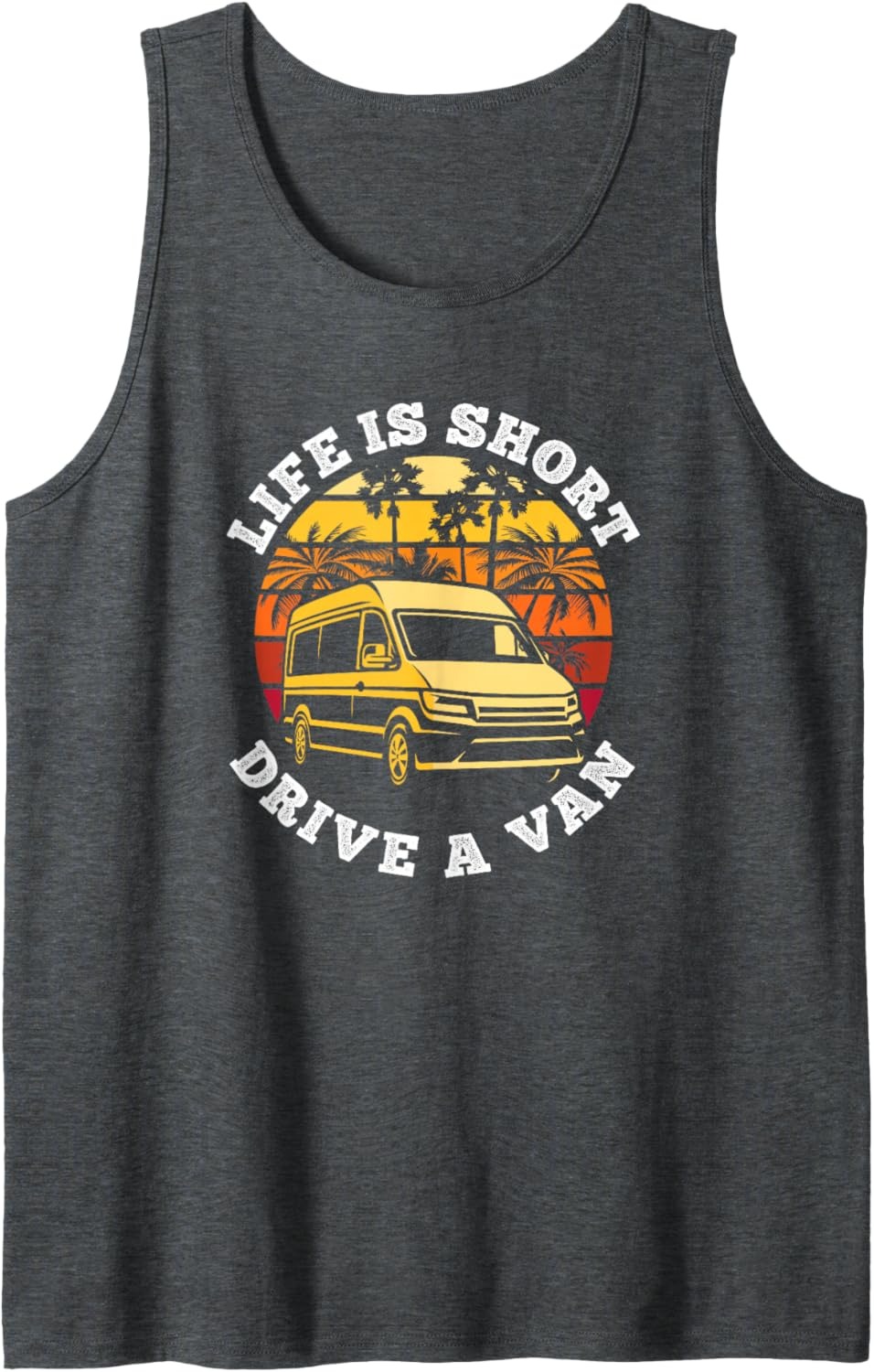 Van Life Tank Top Drive A Van Graphic Sleeveless Shirt