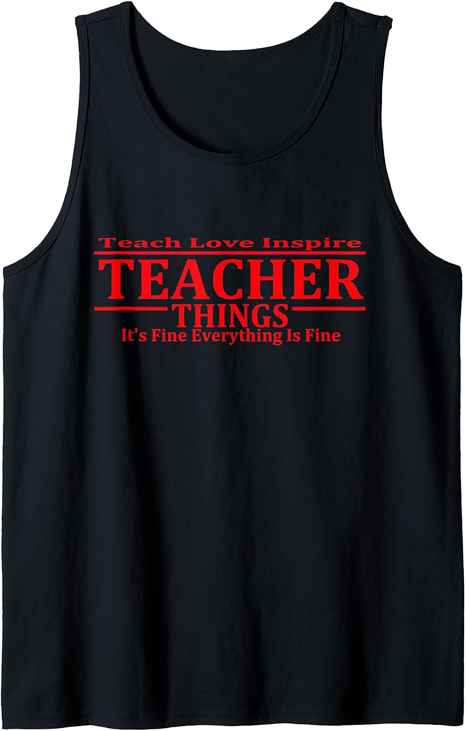 Funny Teacher Tank Top It's Fine Everything Is Fine Gift