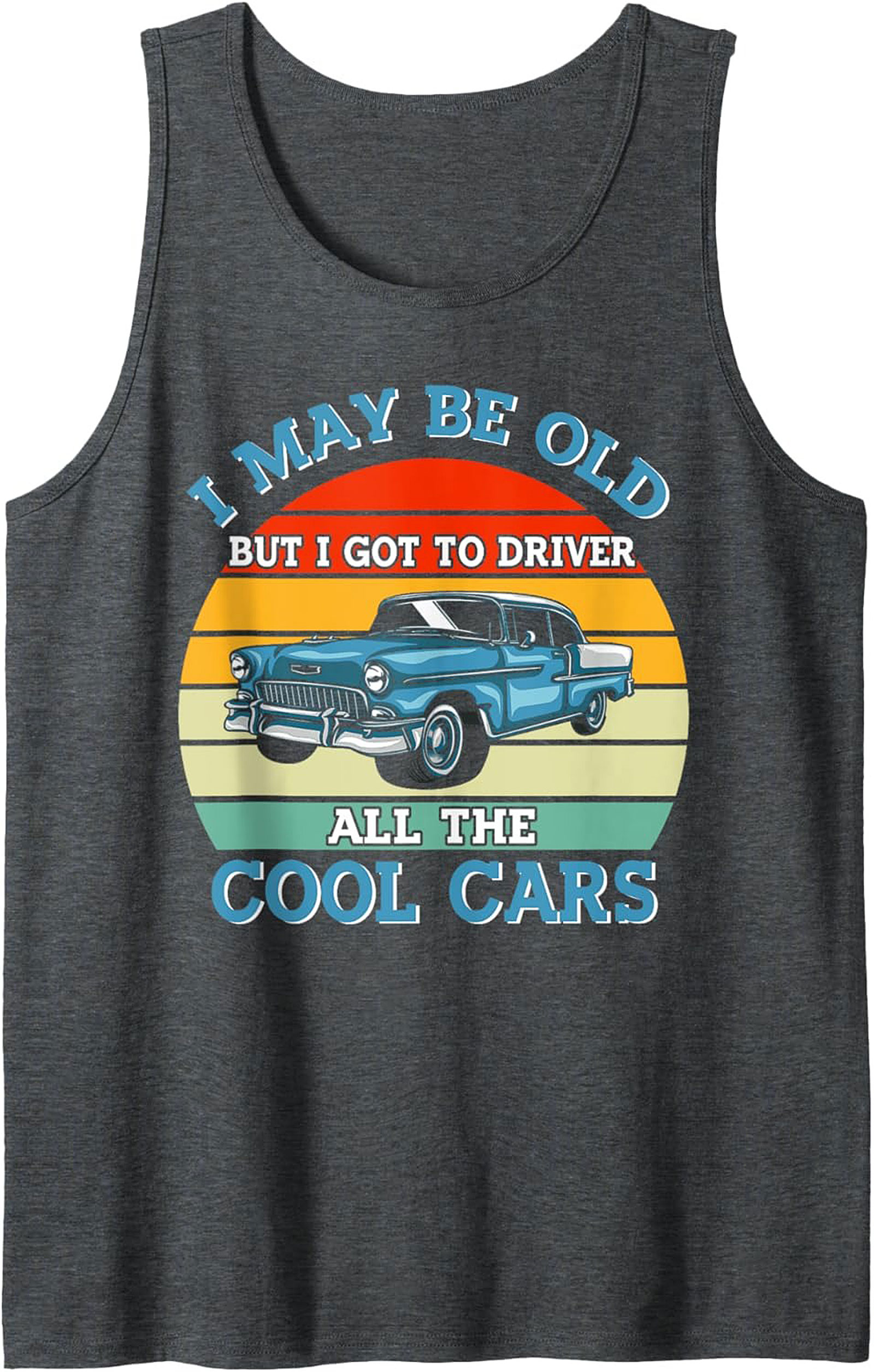 Classic Car Graphic Tank: I Got To Drive Cool Cars