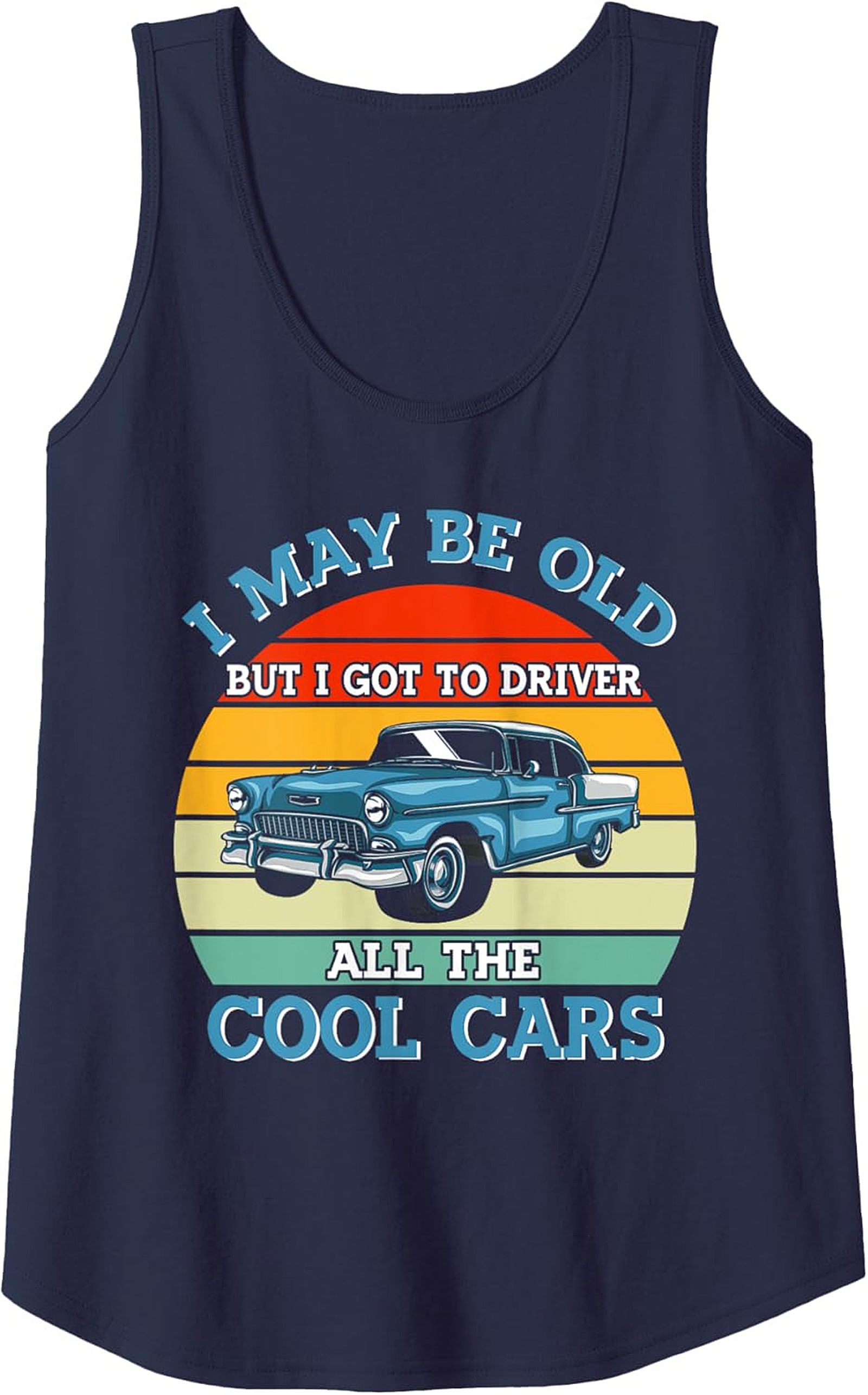 Classic Car Graphic Tank: I Got To Drive Cool Cars