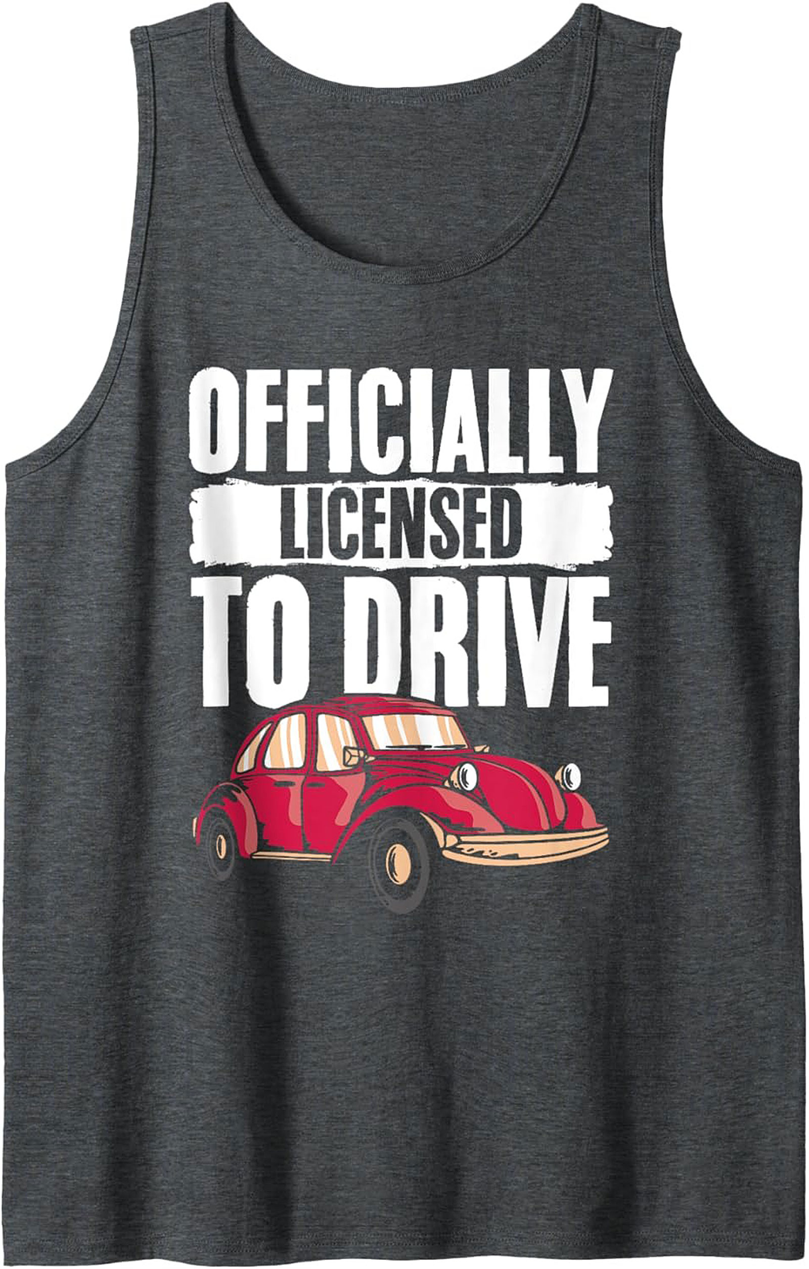 Licensed to Drive Tank Top New Driver Gift Summer Wear