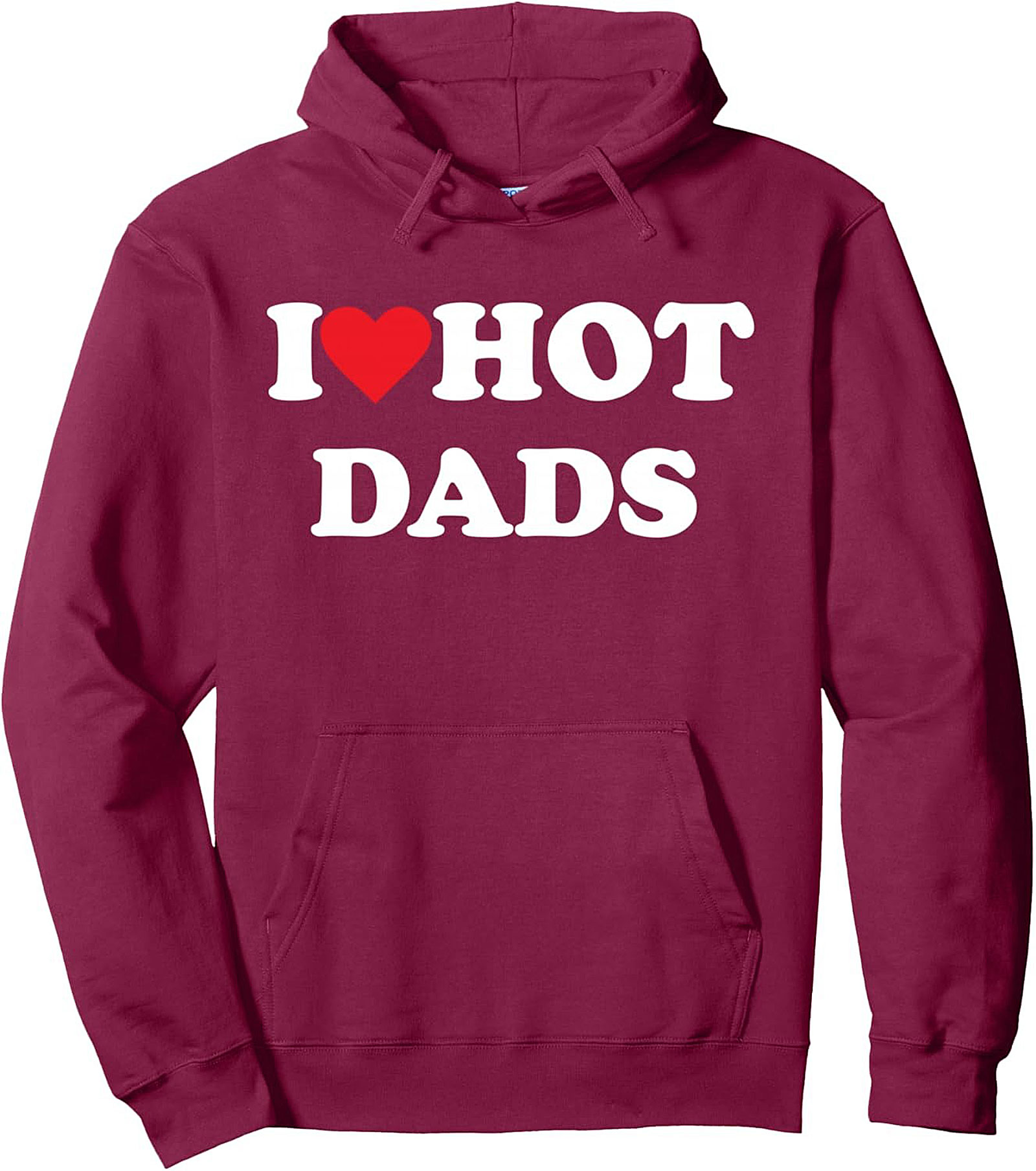 I Love Hot Dads Graphic Pullover Hoodie Funny Unisex