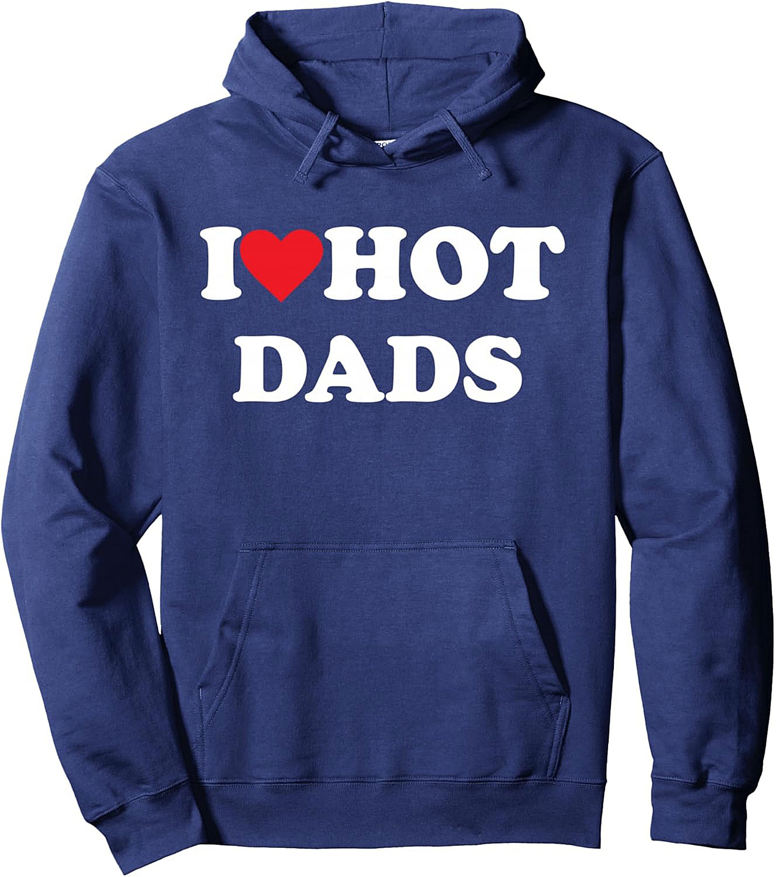 I Love Hot Dads Graphic Pullover Hoodie Funny Unisex