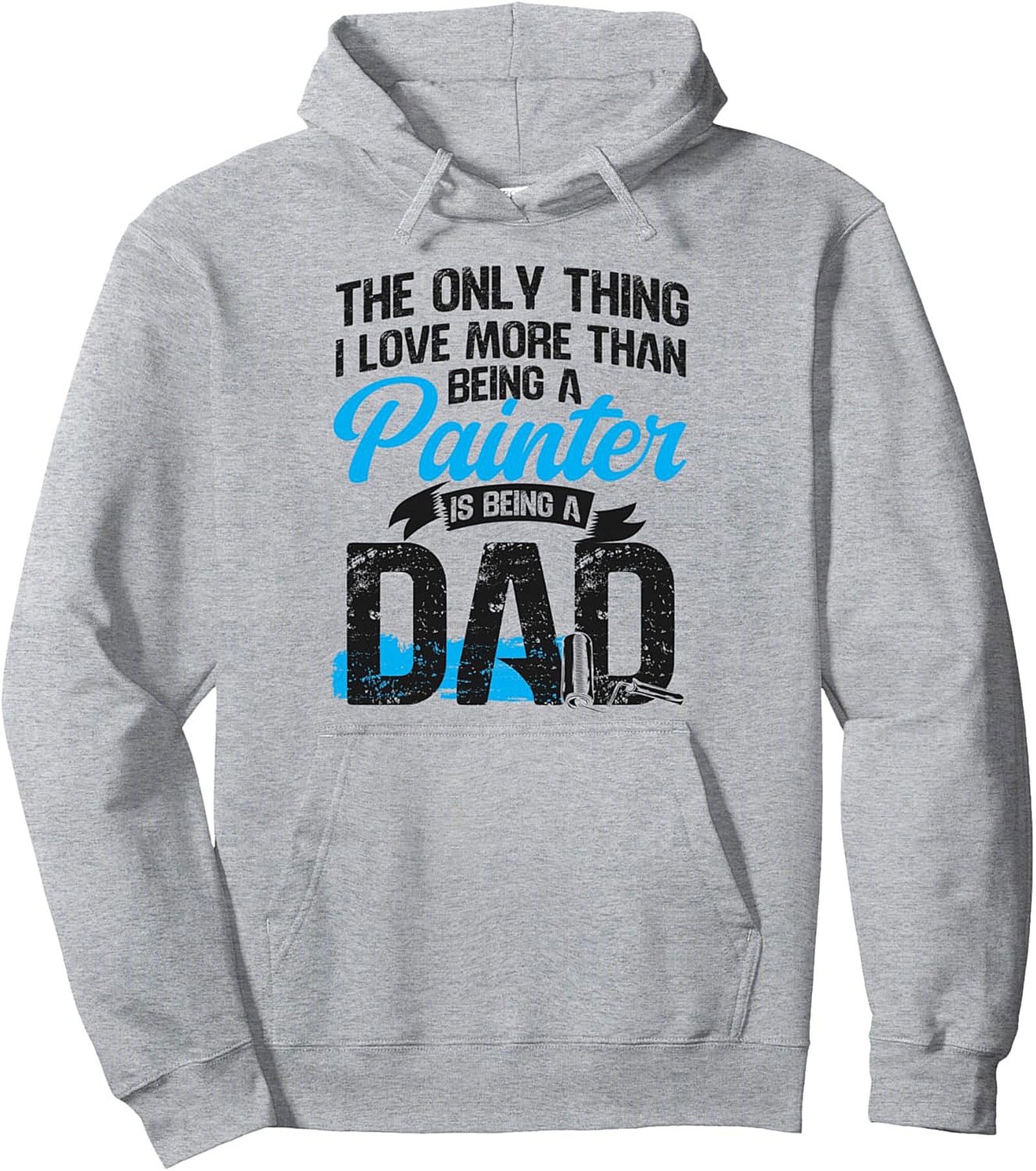Painter Dad Pullover Hoodie Cozy Graphic Gift Idea