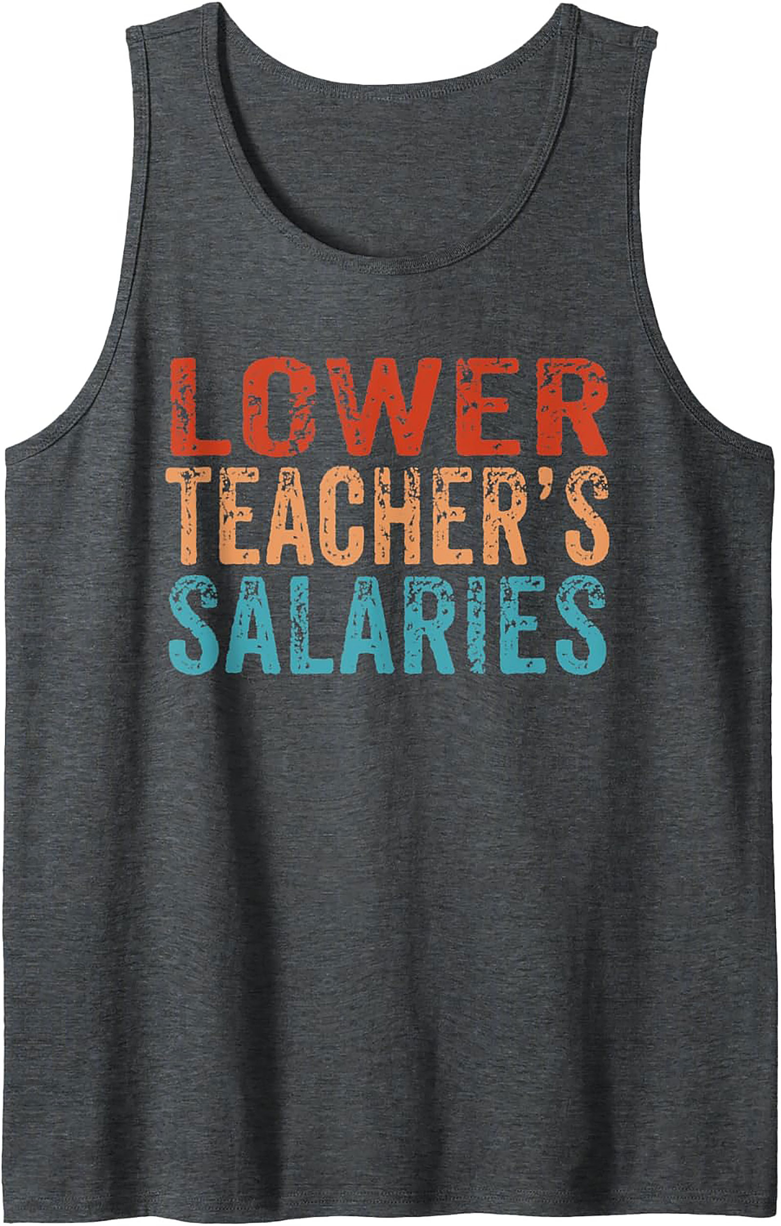 Controversial "Lower Teacher's Salaries" Graphic Tank Top