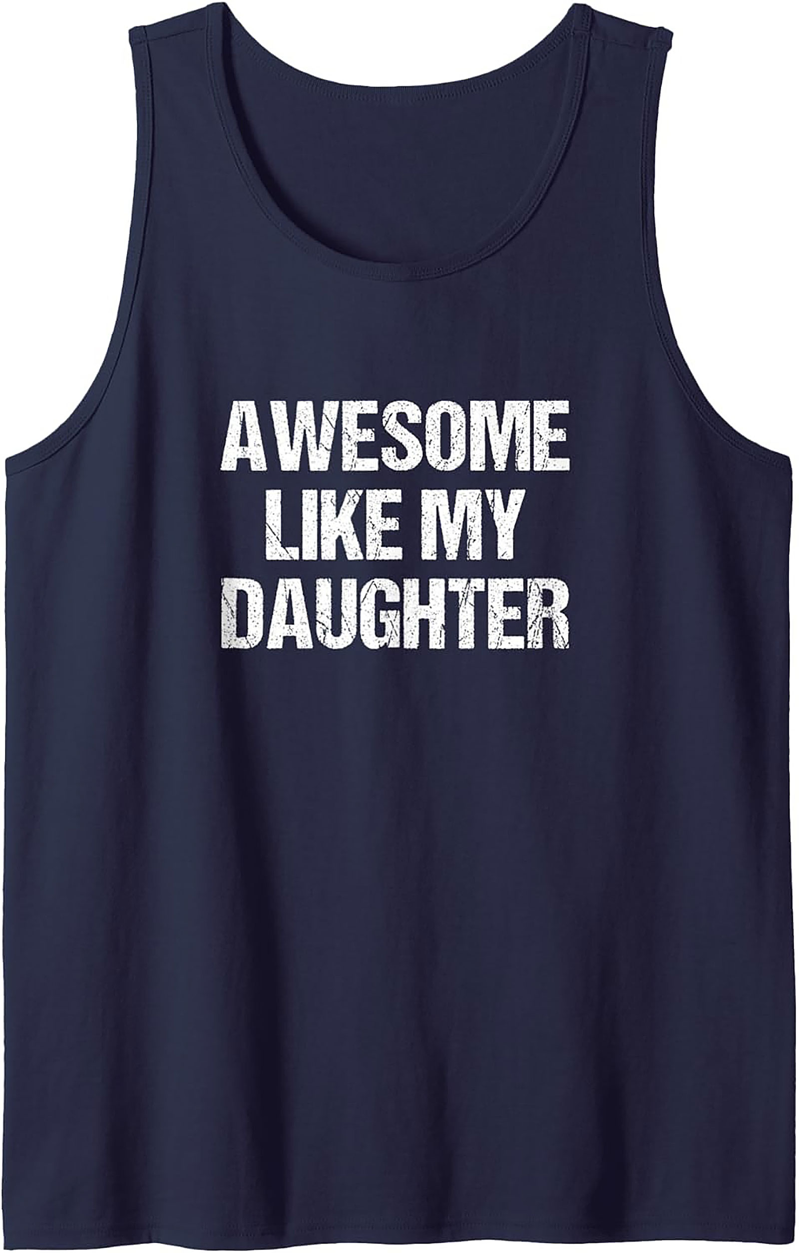 Proud Father Tank Top Awesome Like My Daughter Graphic