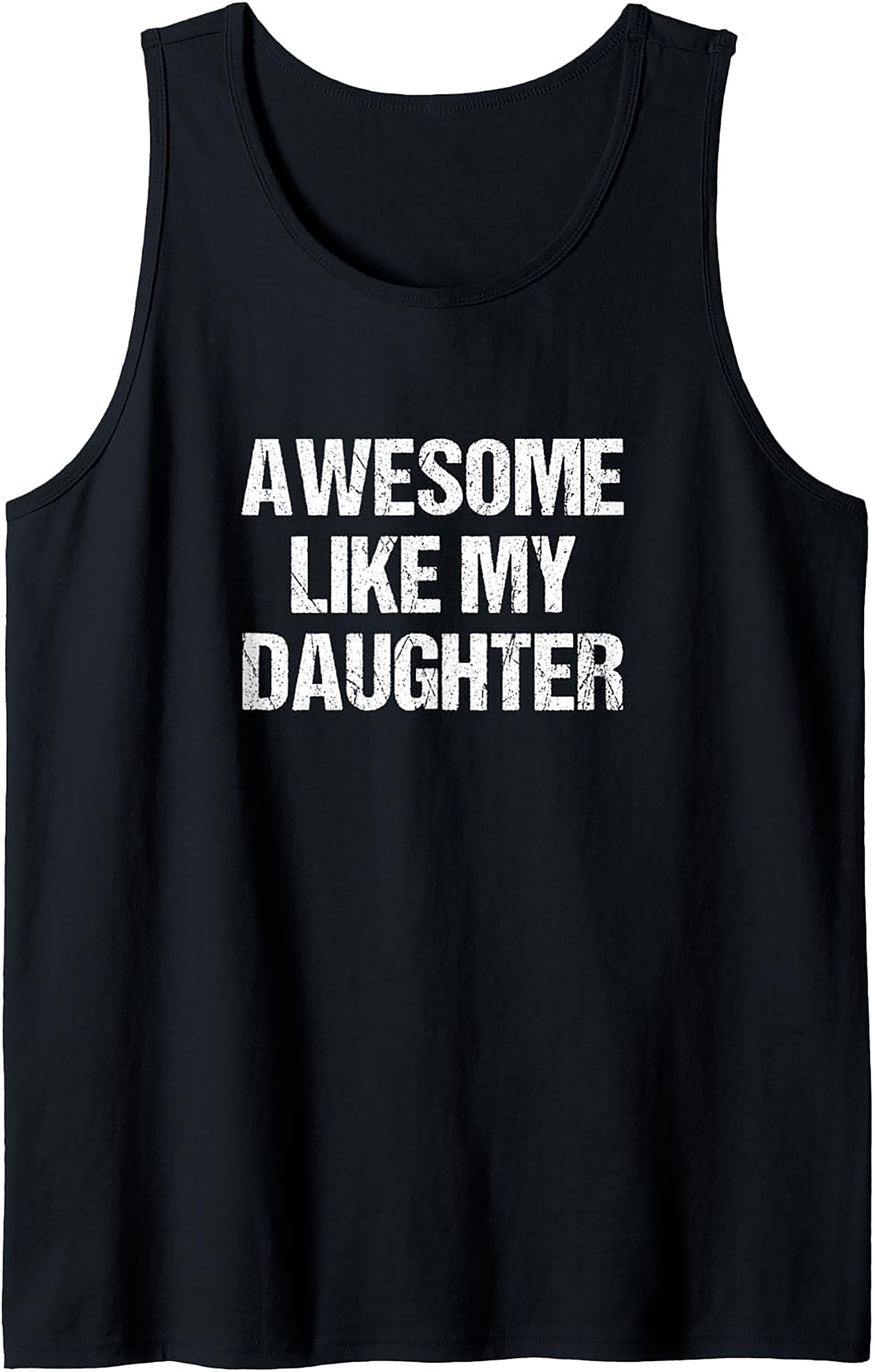 Proud Father Tank Top Awesome Like My Daughter Graphic