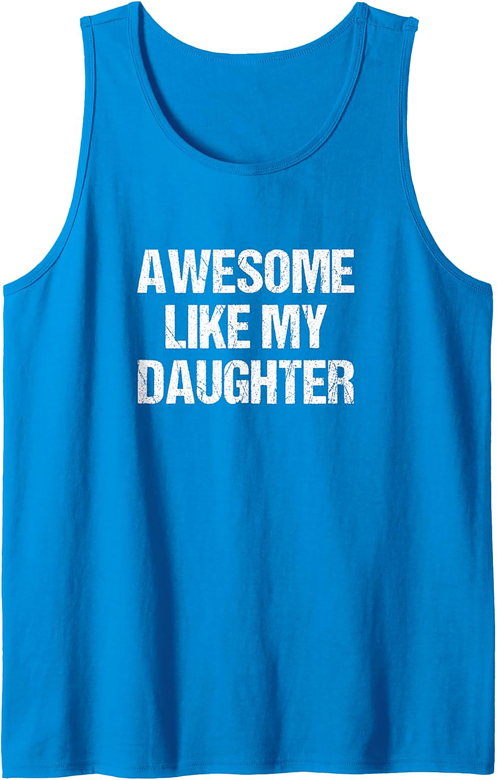 Proud Father Tank Top Awesome Like My Daughter Graphic
