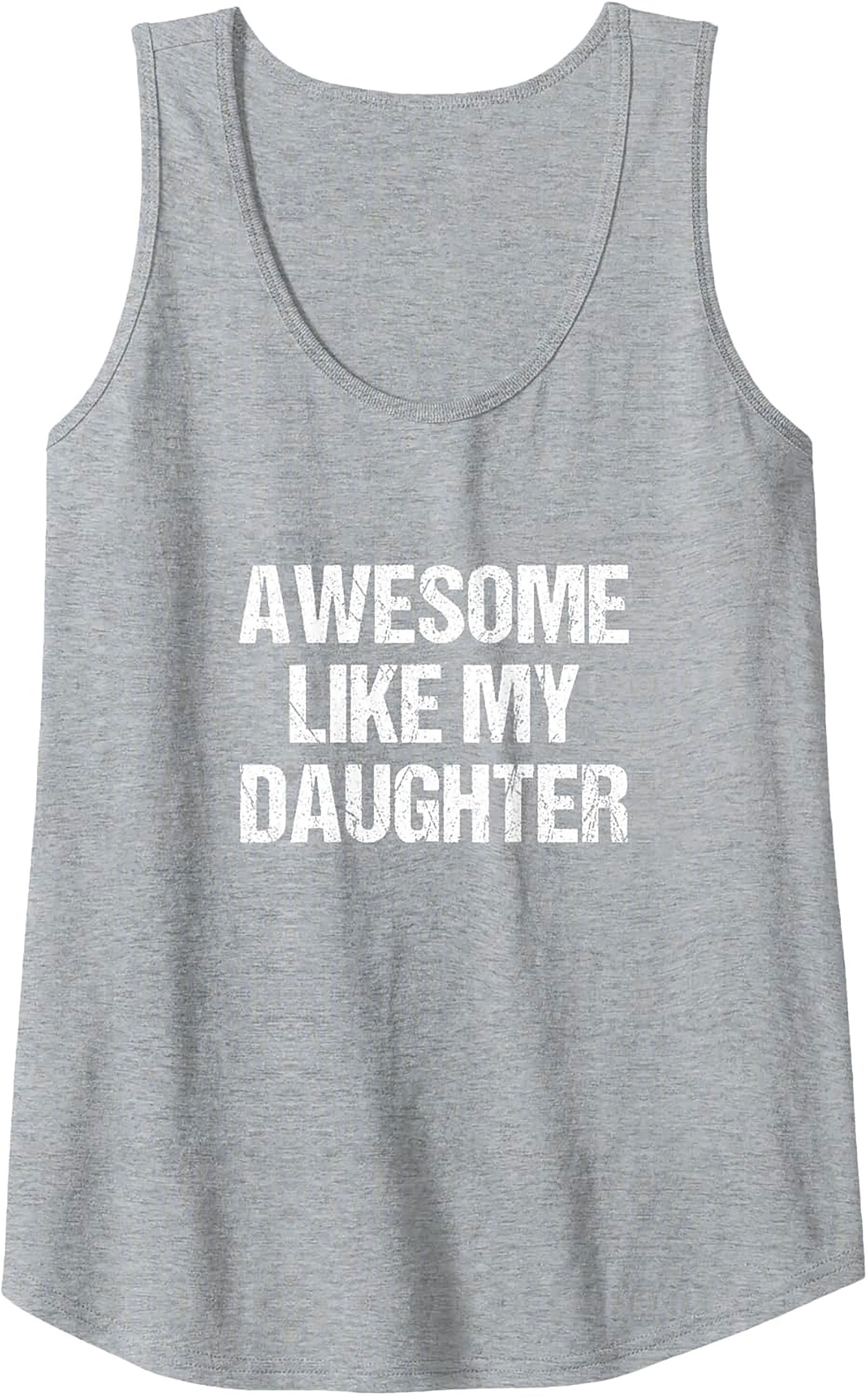 Proud Father Tank Top Awesome Like My Daughter Graphic
