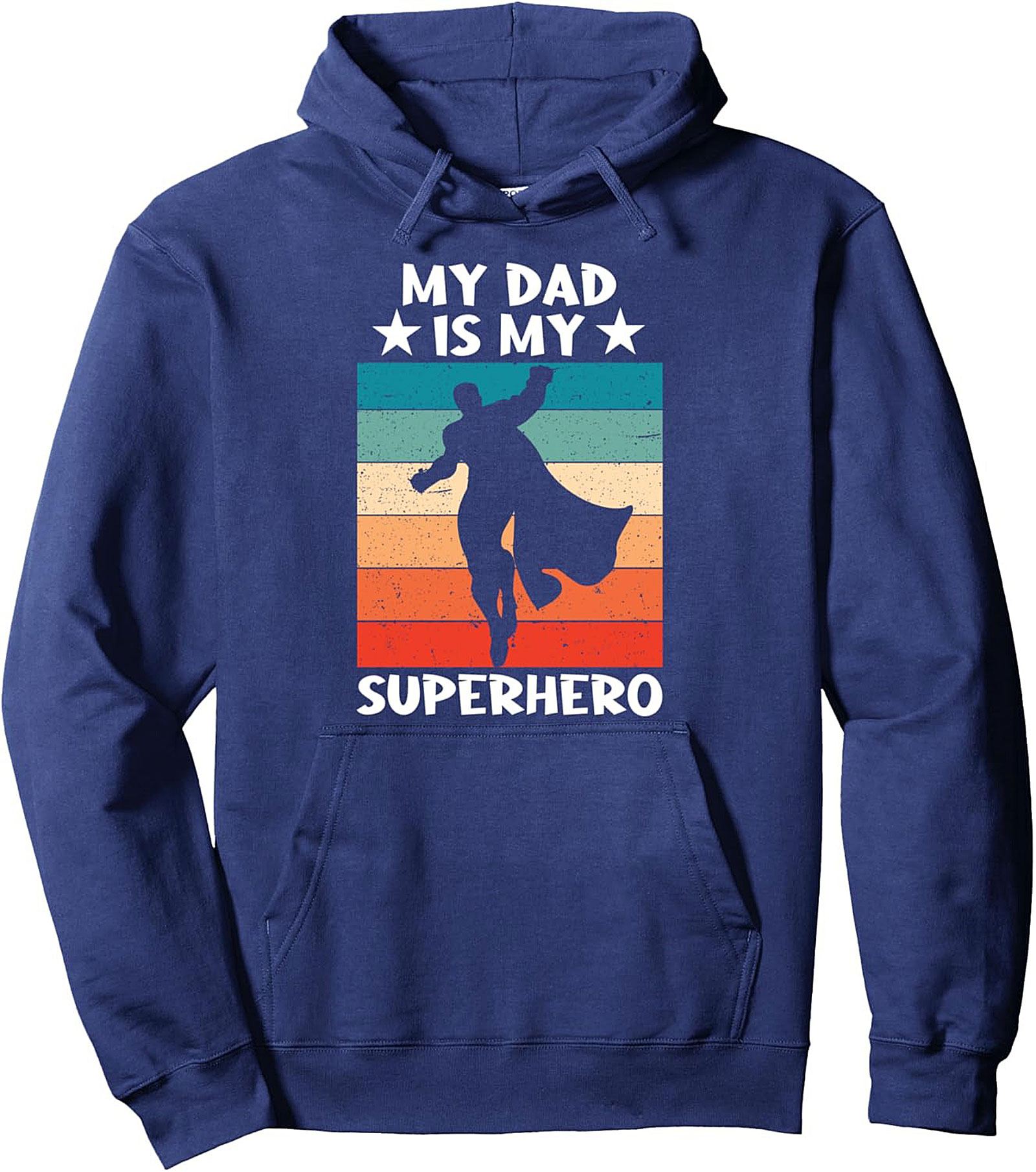 My Dad Is My Superhero Pullover Hoodie Father's Gift
