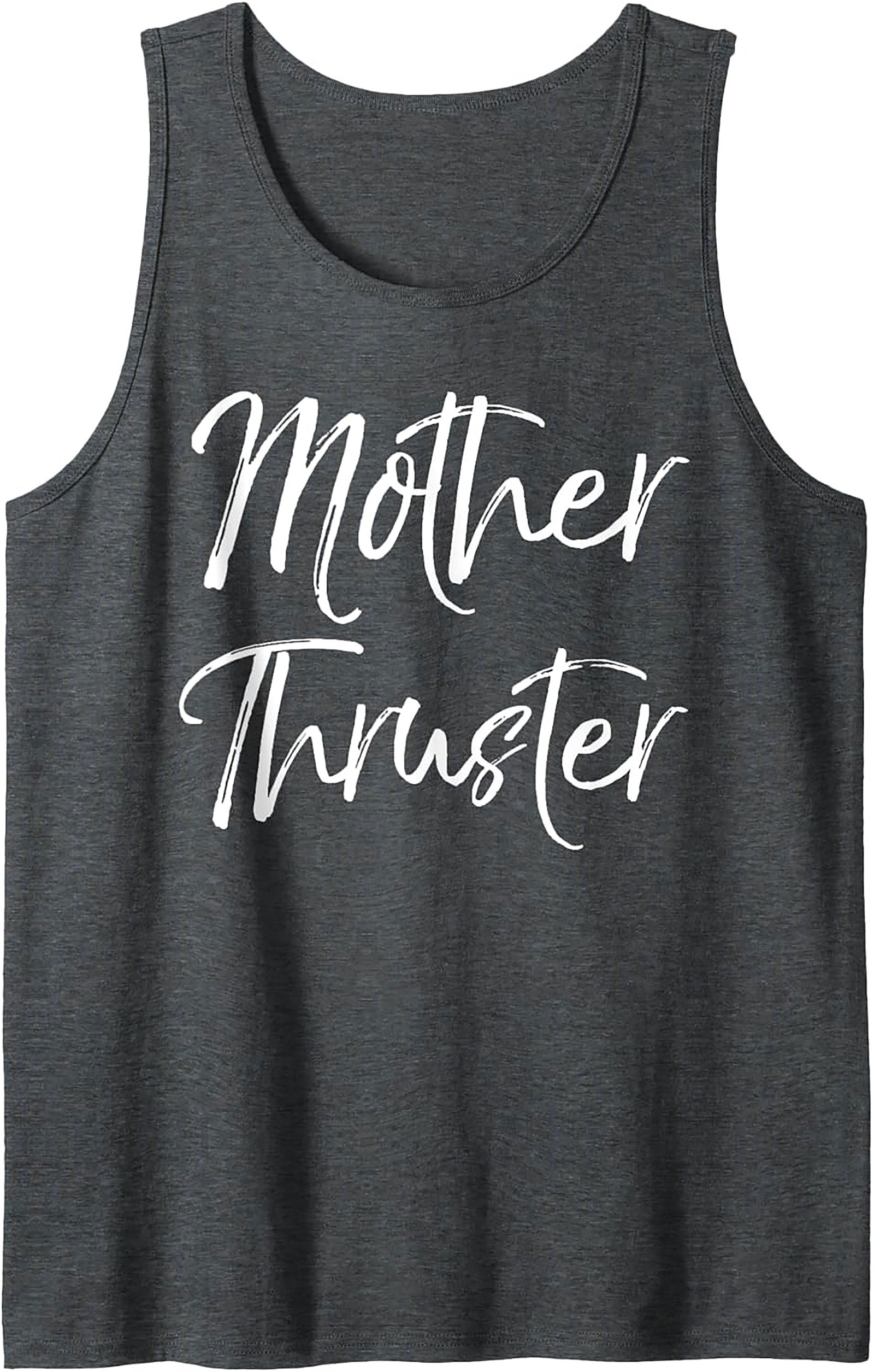 Mother Thruster Graphic Tank Funny Sleeveless Shirt Gift