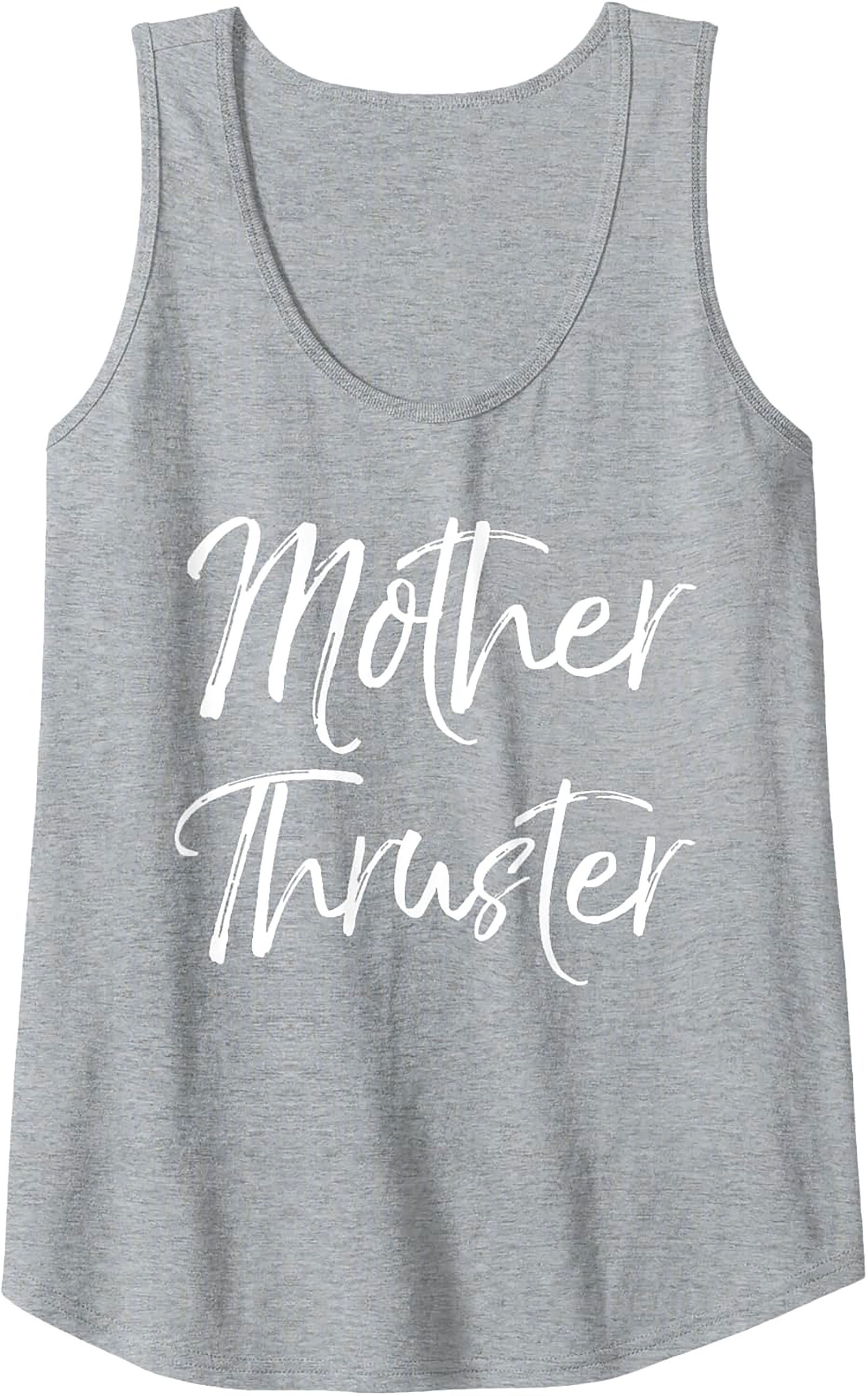 Mother Thruster Graphic Tank Funny Sleeveless Shirt Gift