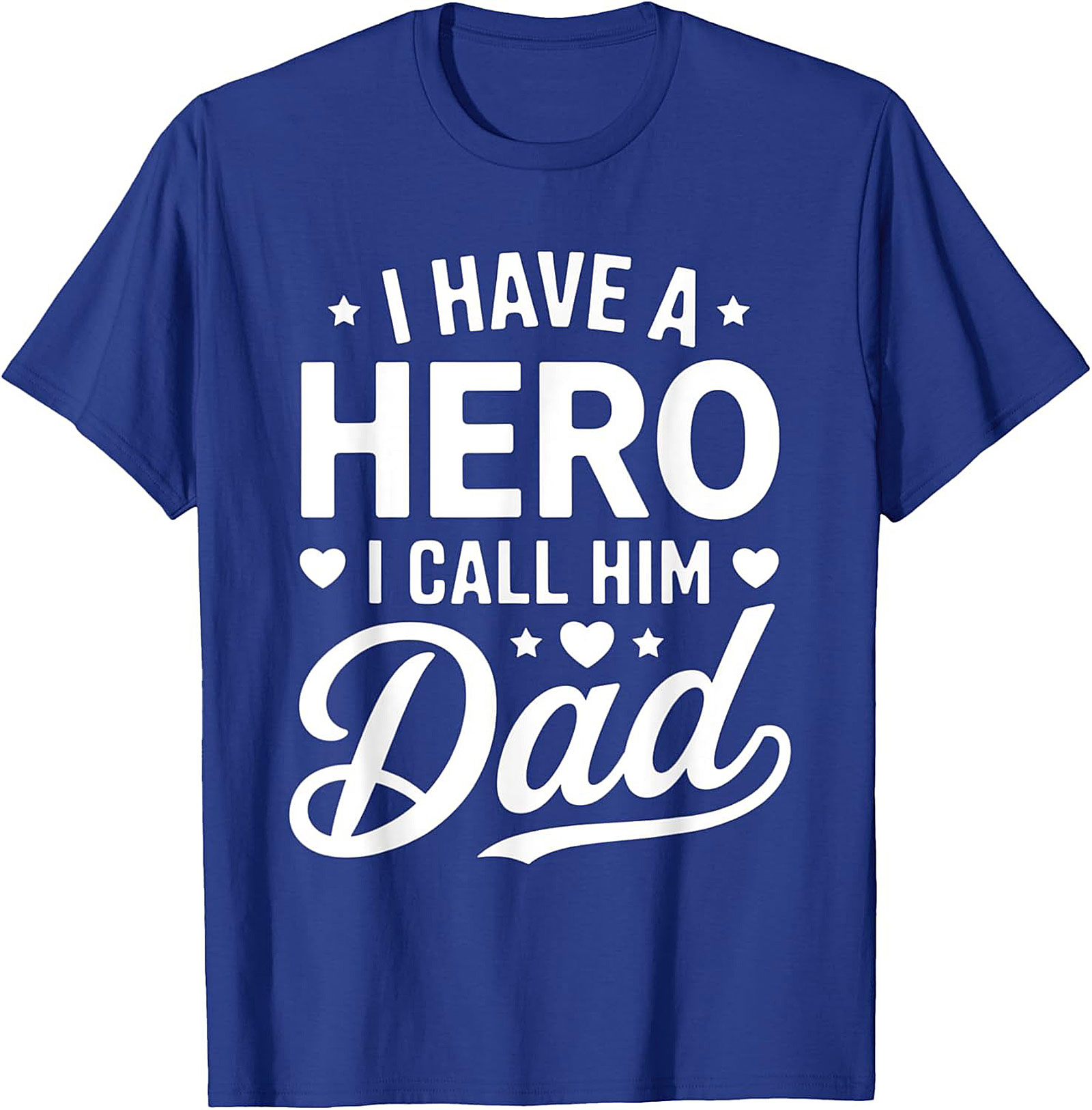 Hero Dad T-shirt Have A Hero Call Him Dad Tee