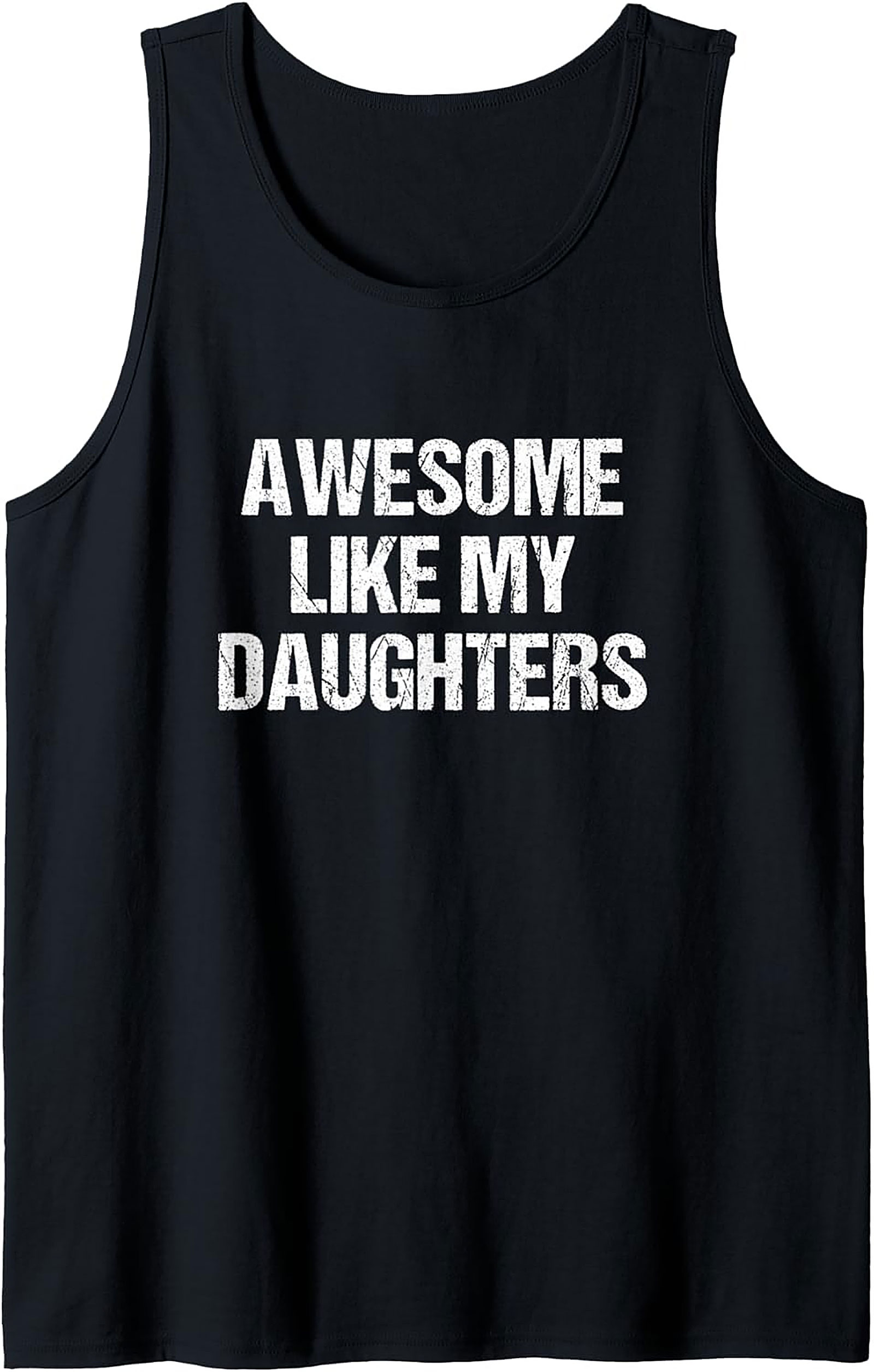 Proud Dad Tank Top Awesome Like My Daughters Graphic Tank