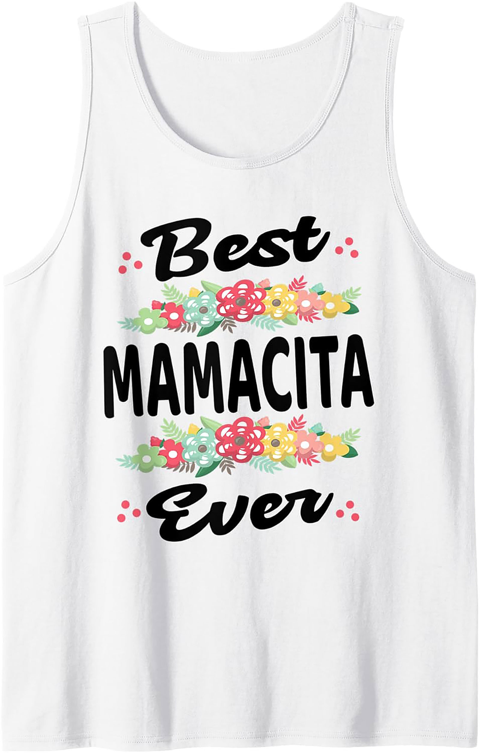 Best Mamacita Ever Tank Top Floral Graphic Sleeveless Tee