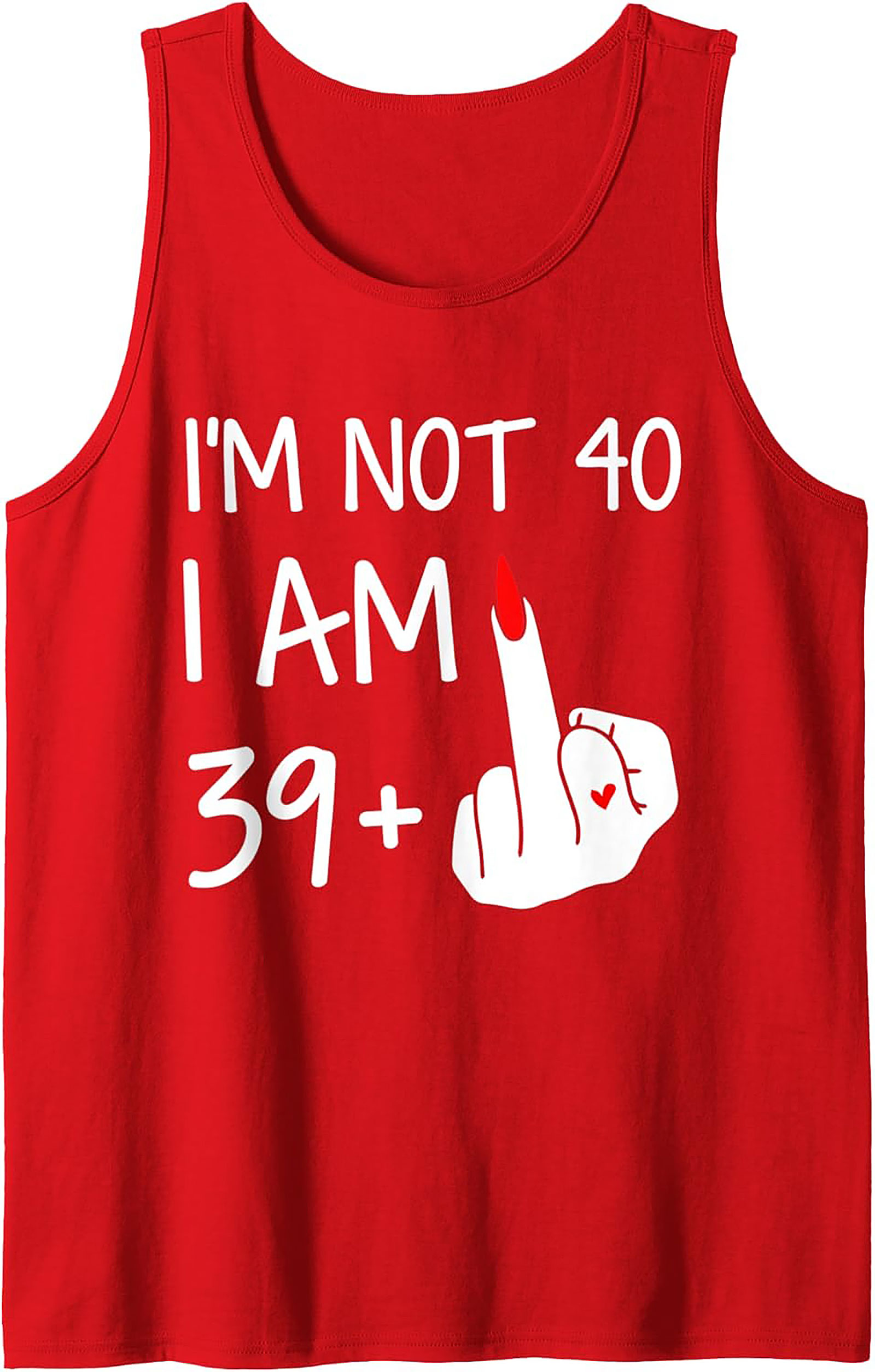 Funny 40th Birthday Tank Top Not 40 Am 39+