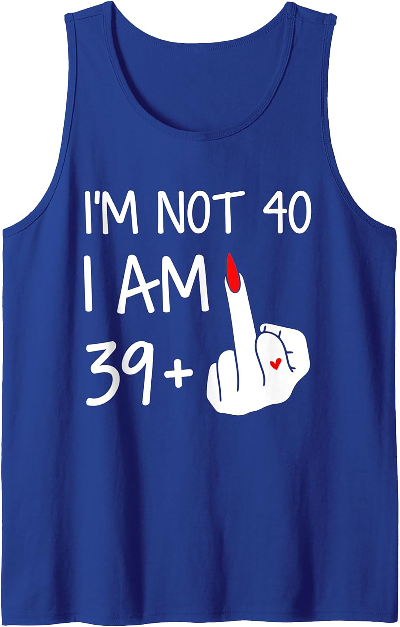 Funny 40th Birthday Tank Top Not 40 Am 39+