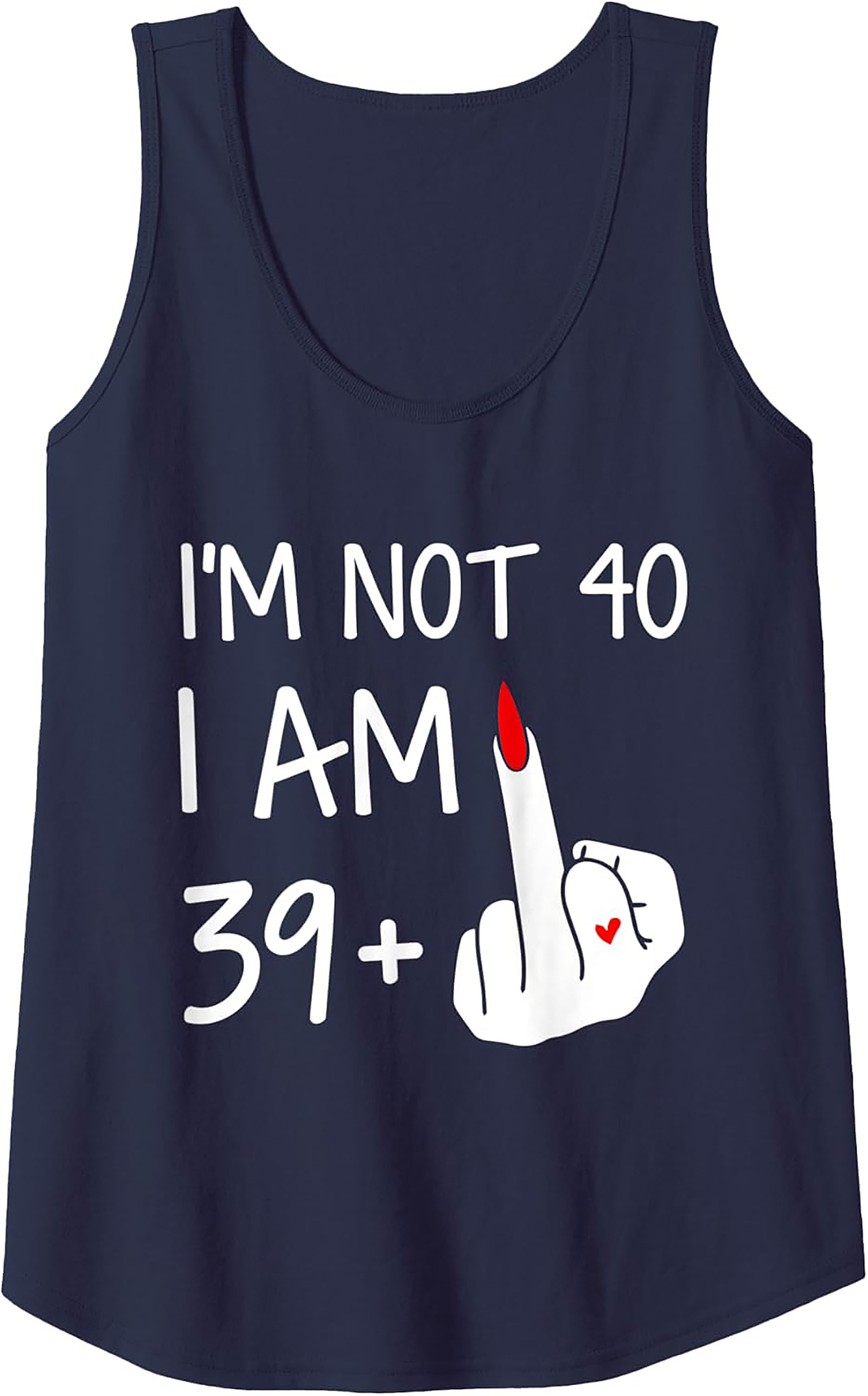 Funny 40th Birthday Tank Top Not 40 Am 39+