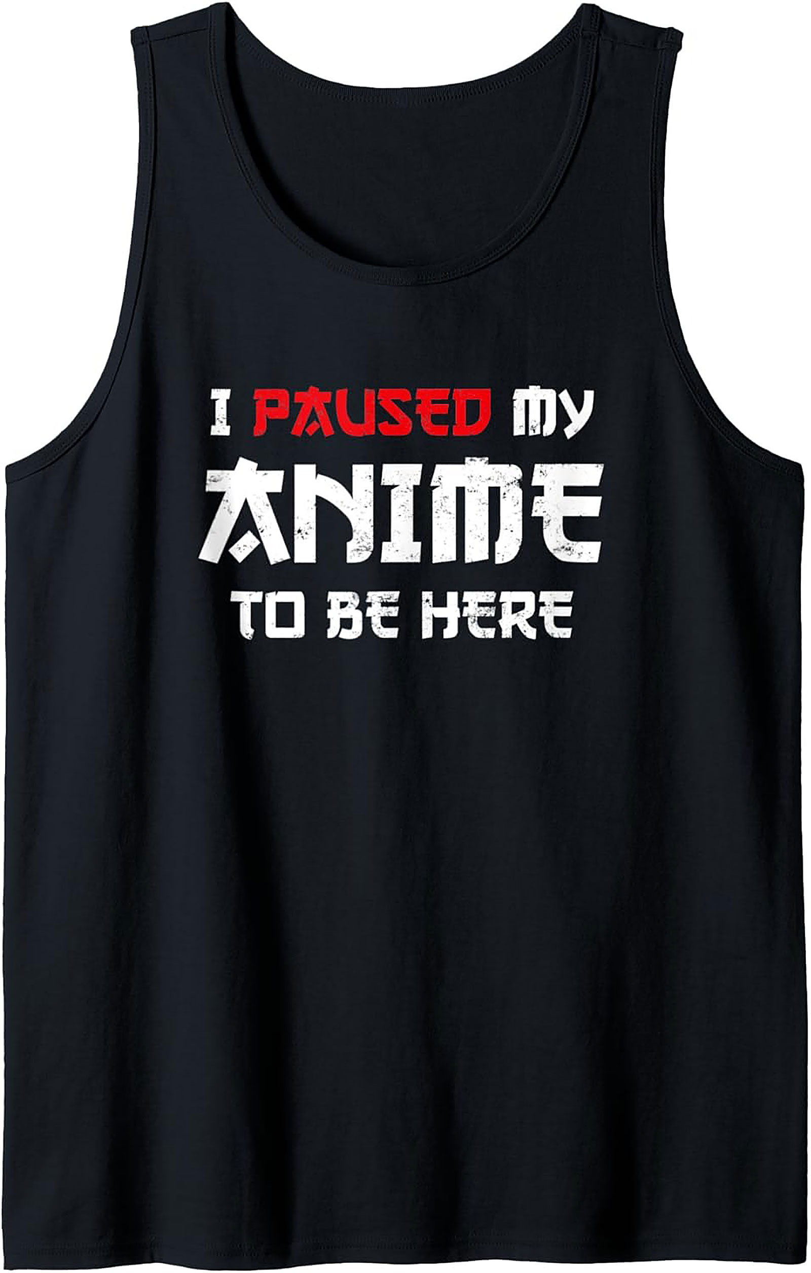 Funny Anime Tank Top | I Paused My Anime Sleeveless Shirt