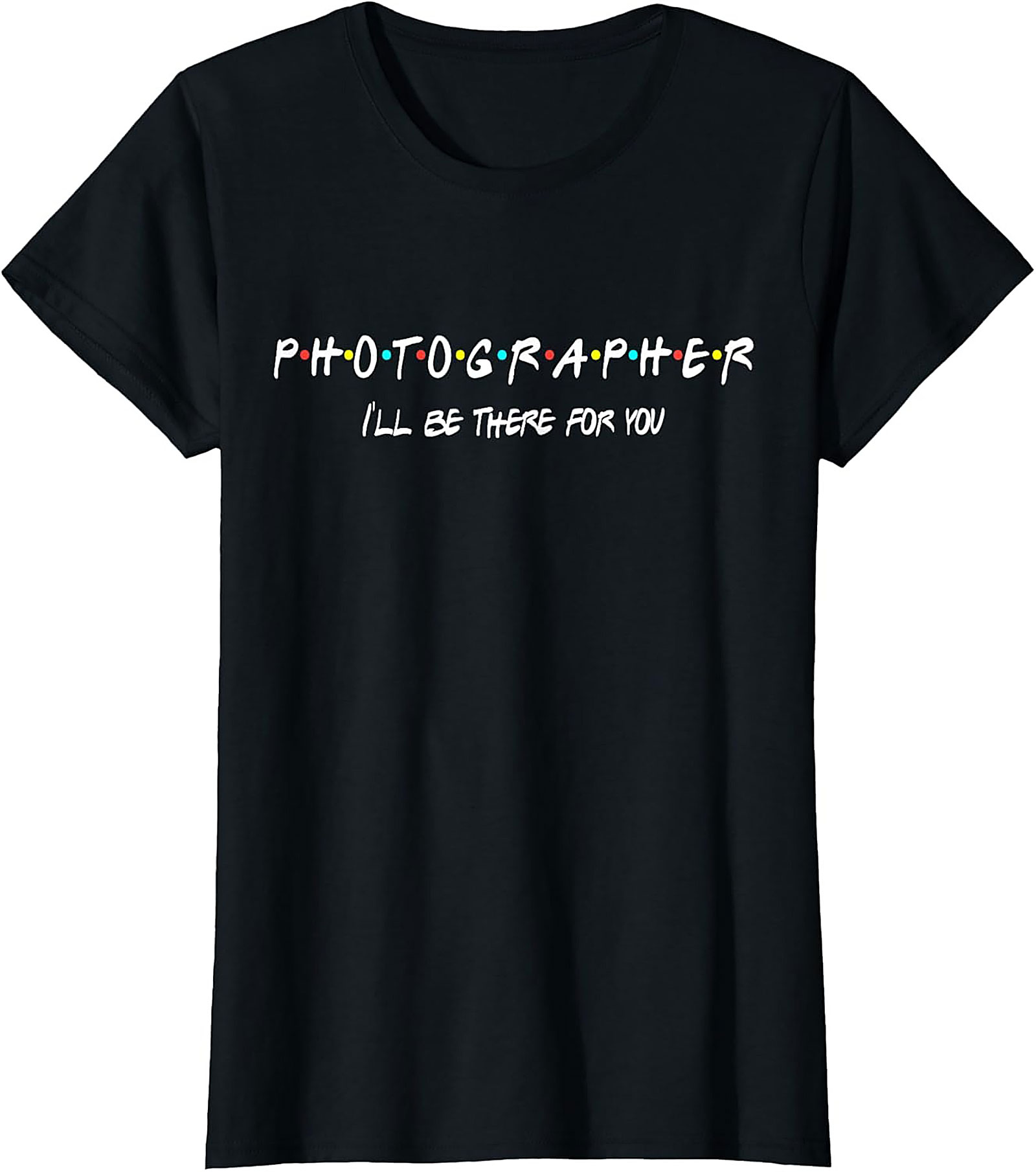 Photographer T-Shirt | Funny Friends Parody Tee