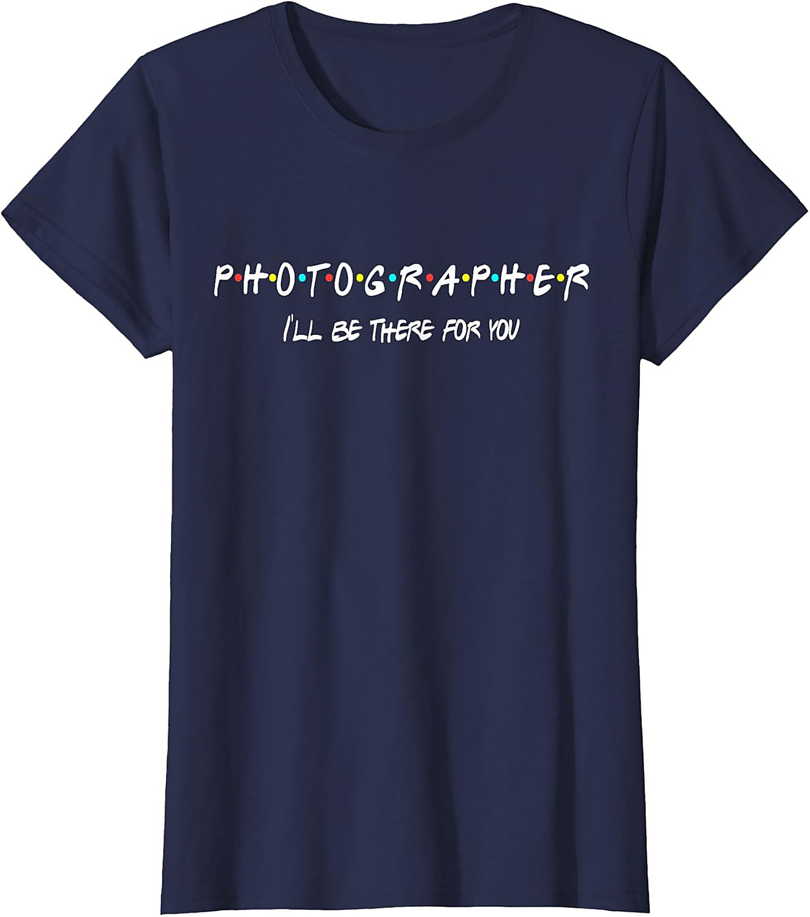 Photographer T-Shirt | Funny Friends Parody Tee