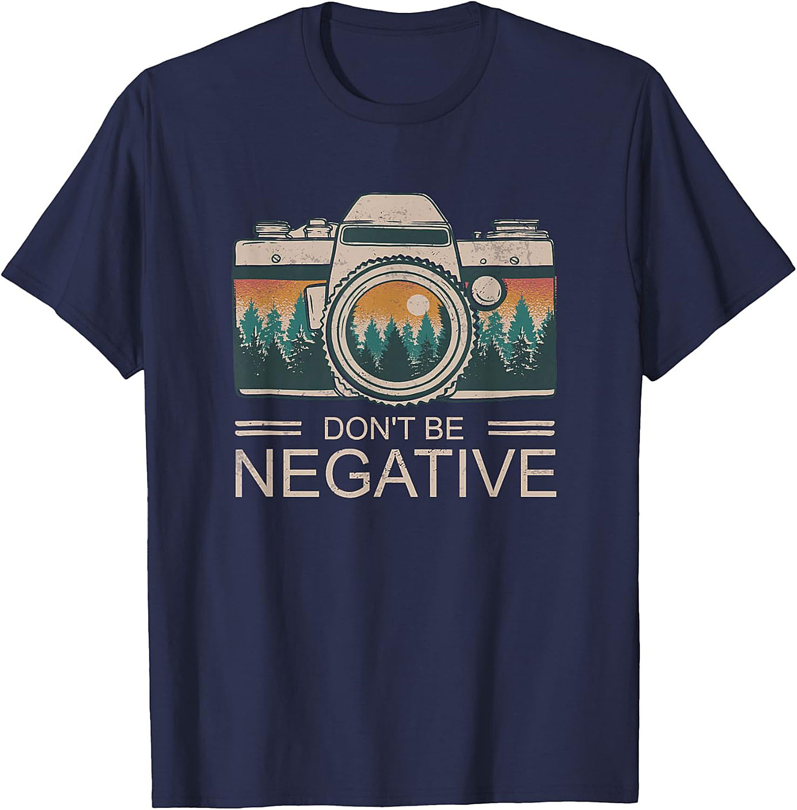 Don't Be Negative Photographer Graphic Tee | Funny Camera Shirt