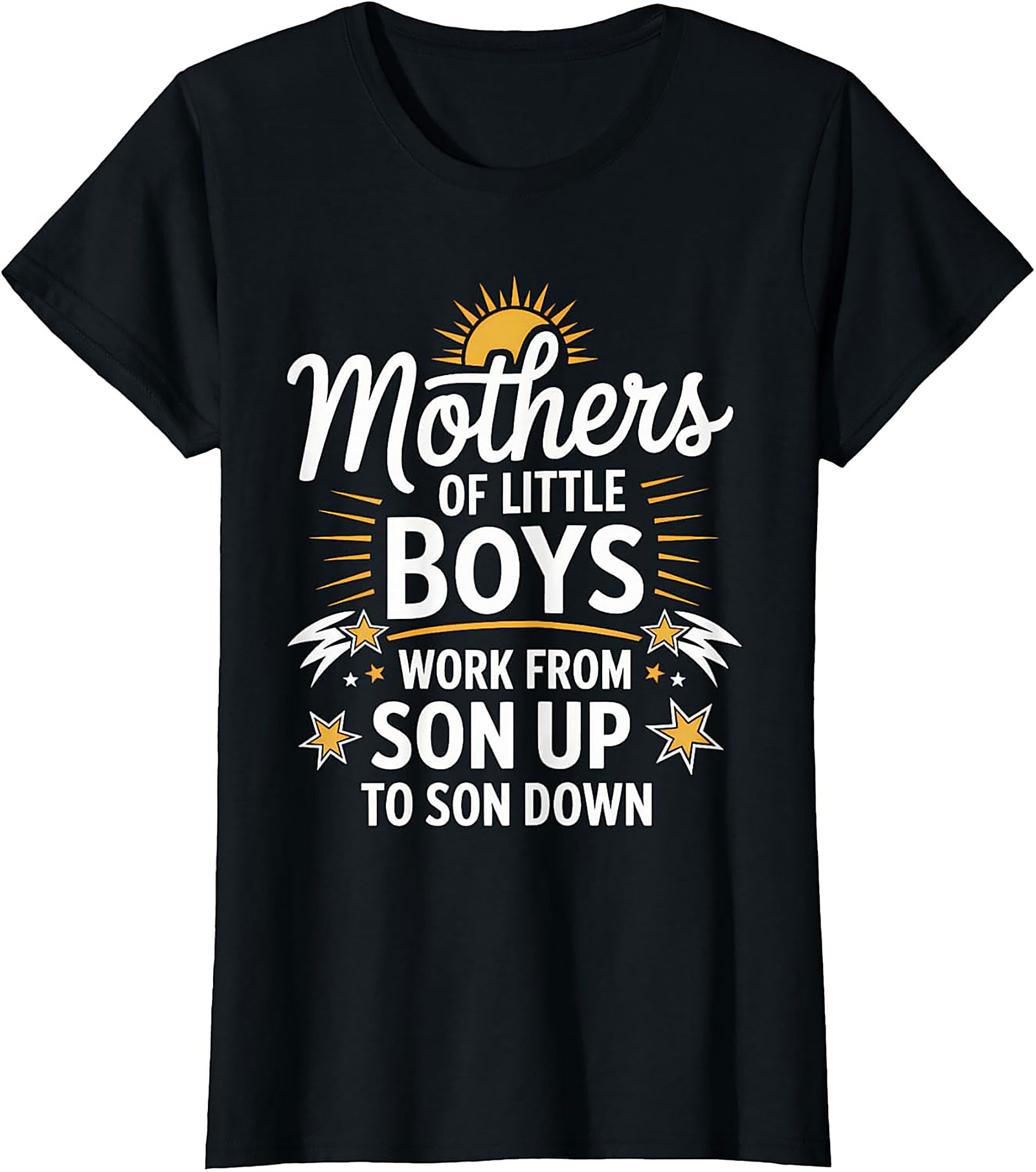 Mothers of Little Boys Funny Graphic Tee Son Up to Son Down