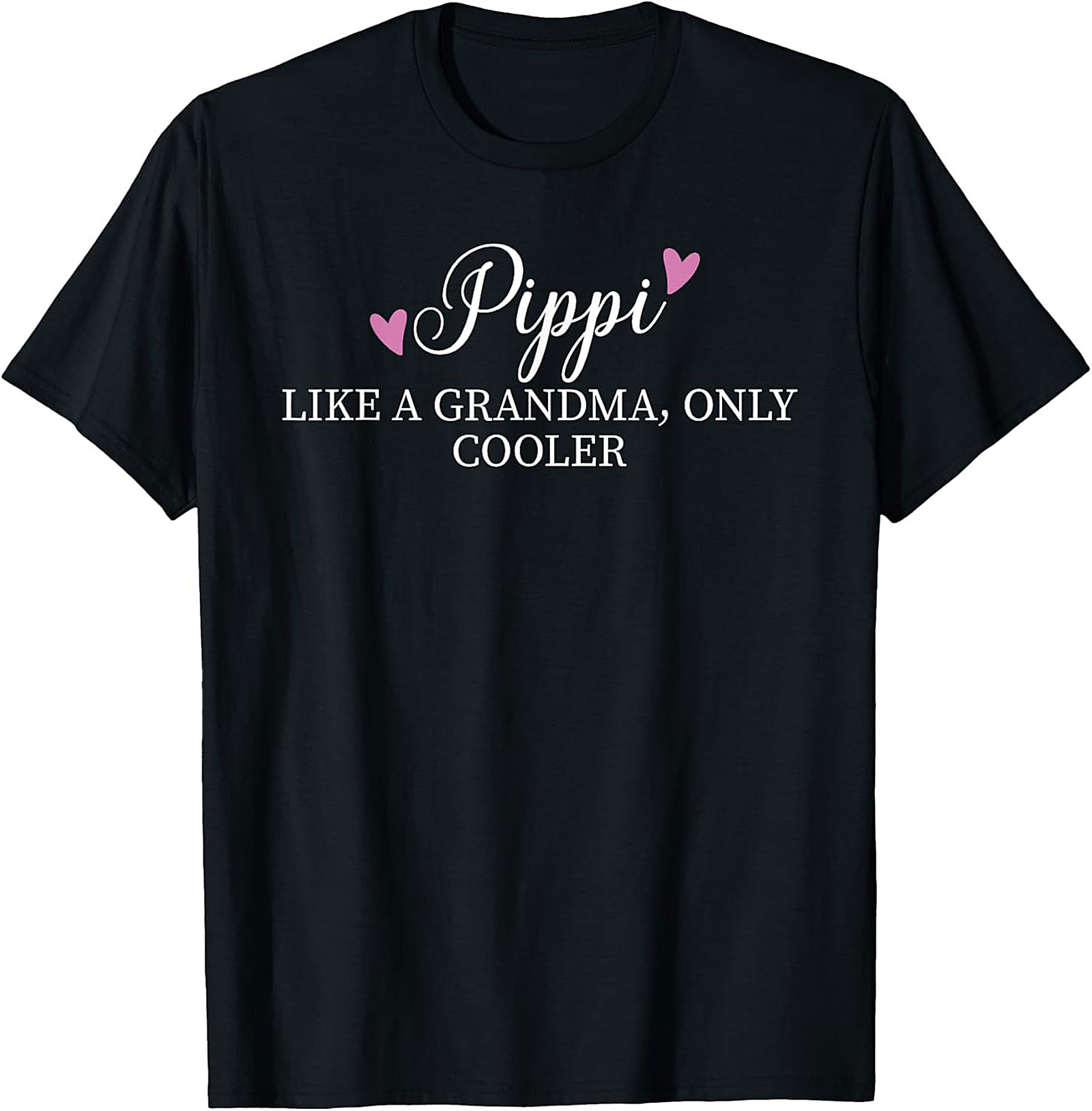 Pippi Like a Grandma Only Cooler T-shirt Funny Tee Gift