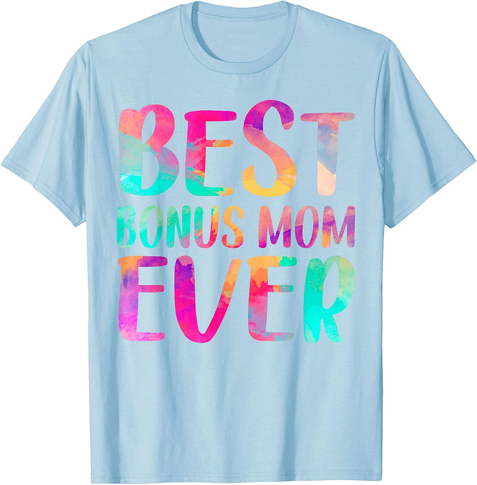 Best Bonus Mom Ever T-shirt Fun Stepmom Gift Idea