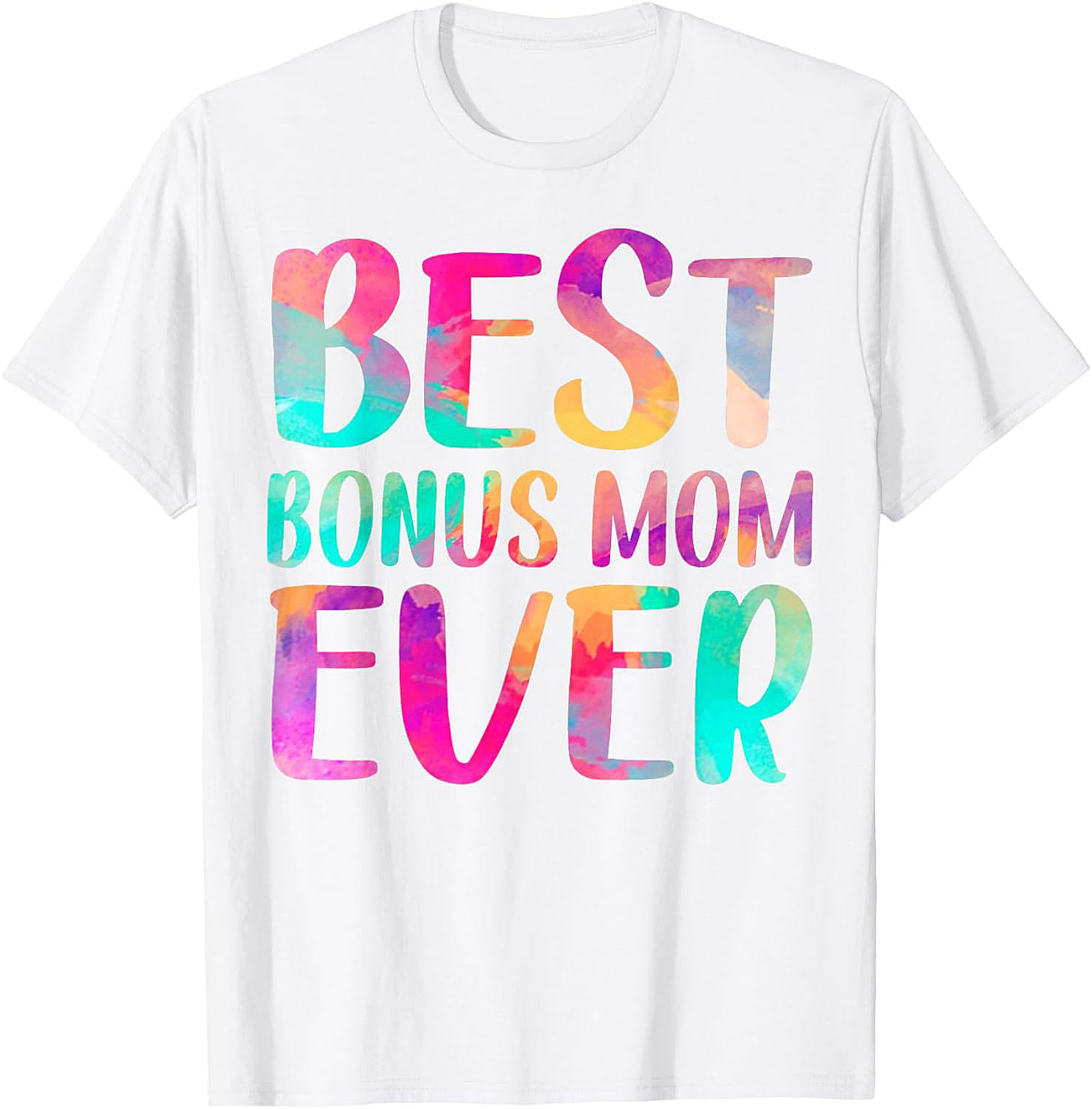 Best Bonus Mom Ever T-shirt Fun Stepmom Gift Idea