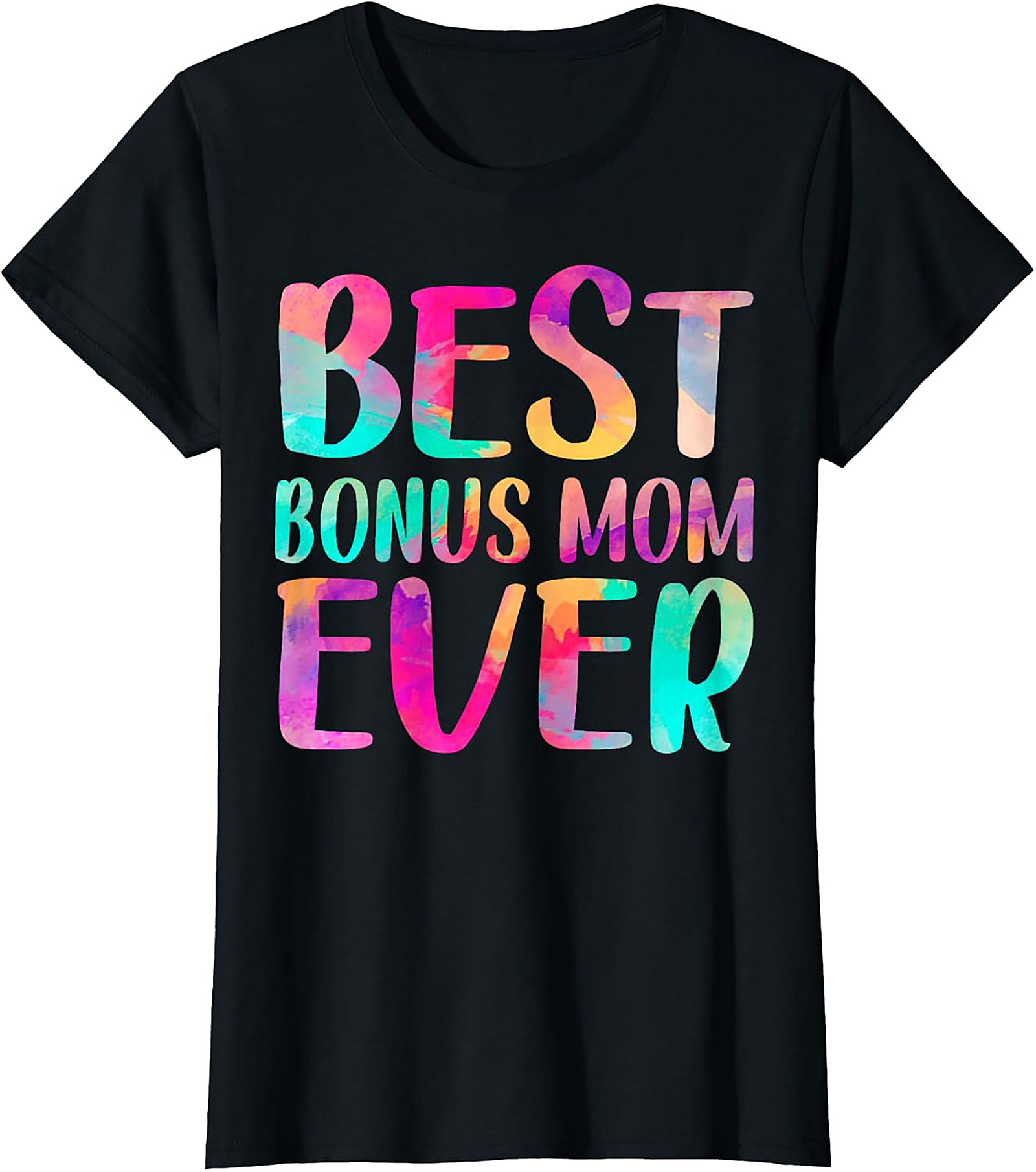 Best Bonus Mom Ever T-shirt Fun Stepmom Gift Idea