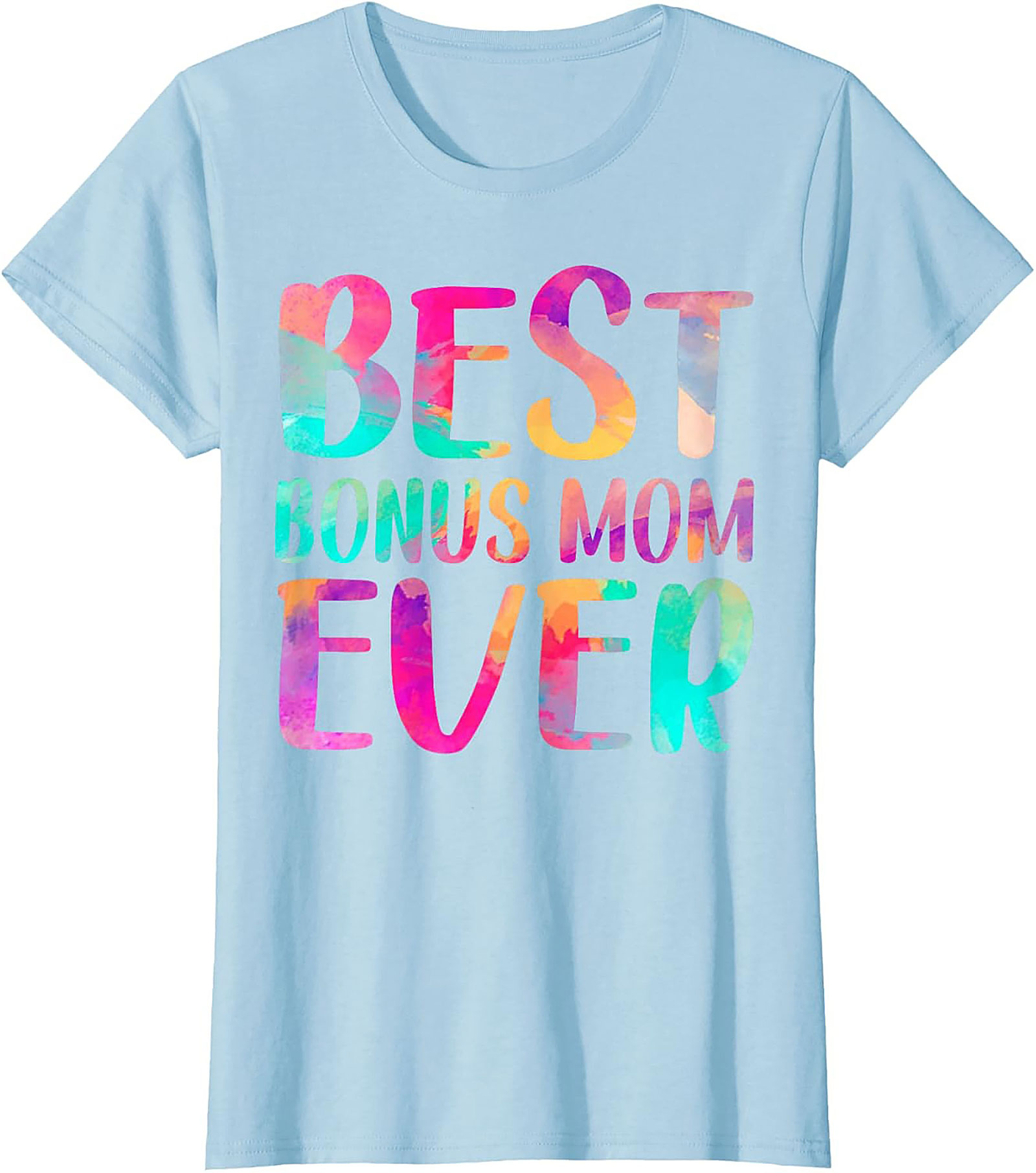 Best Bonus Mom Ever T-shirt Fun Stepmom Gift Idea
