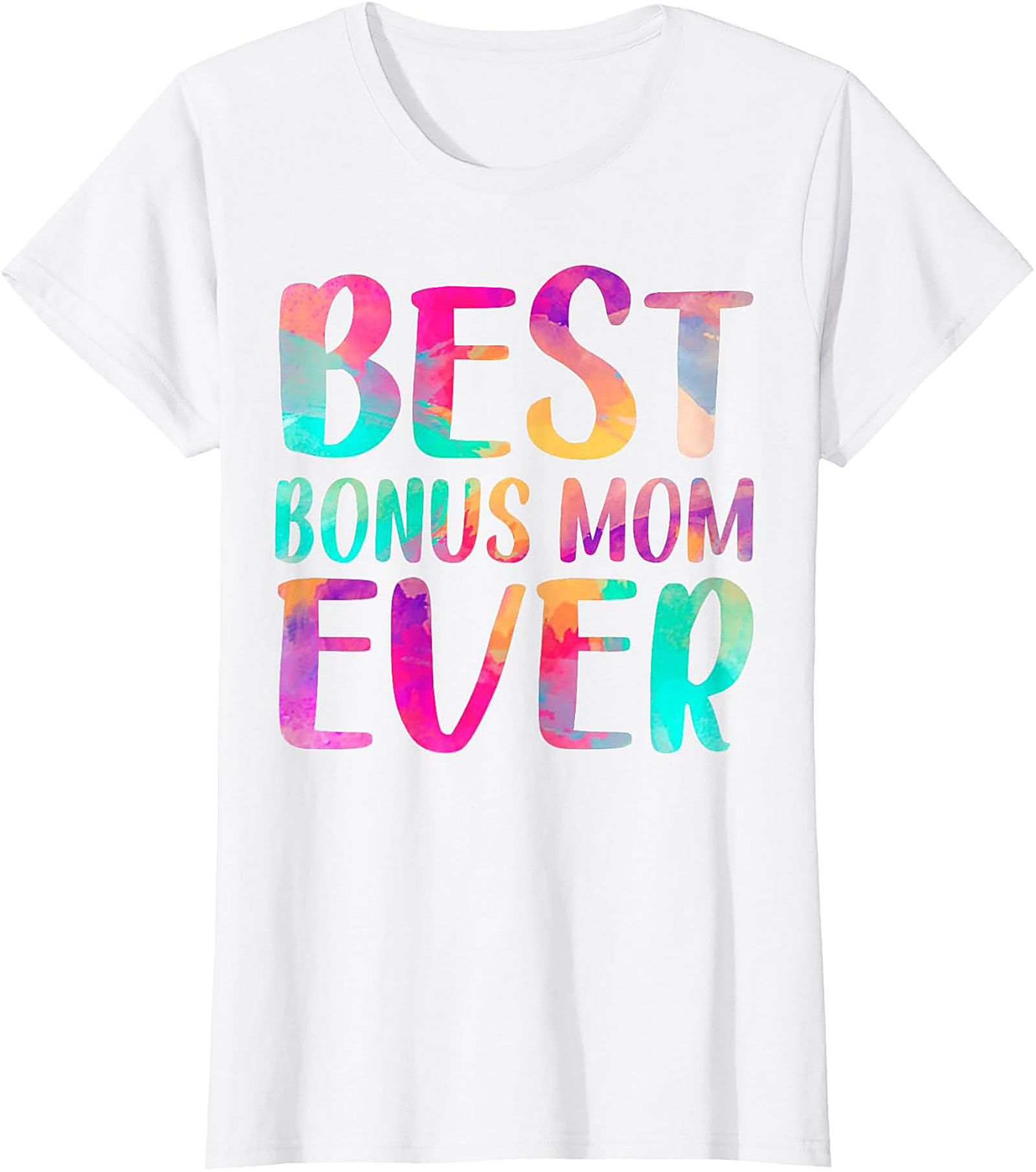 Best Bonus Mom Ever T-shirt Fun Stepmom Gift Idea