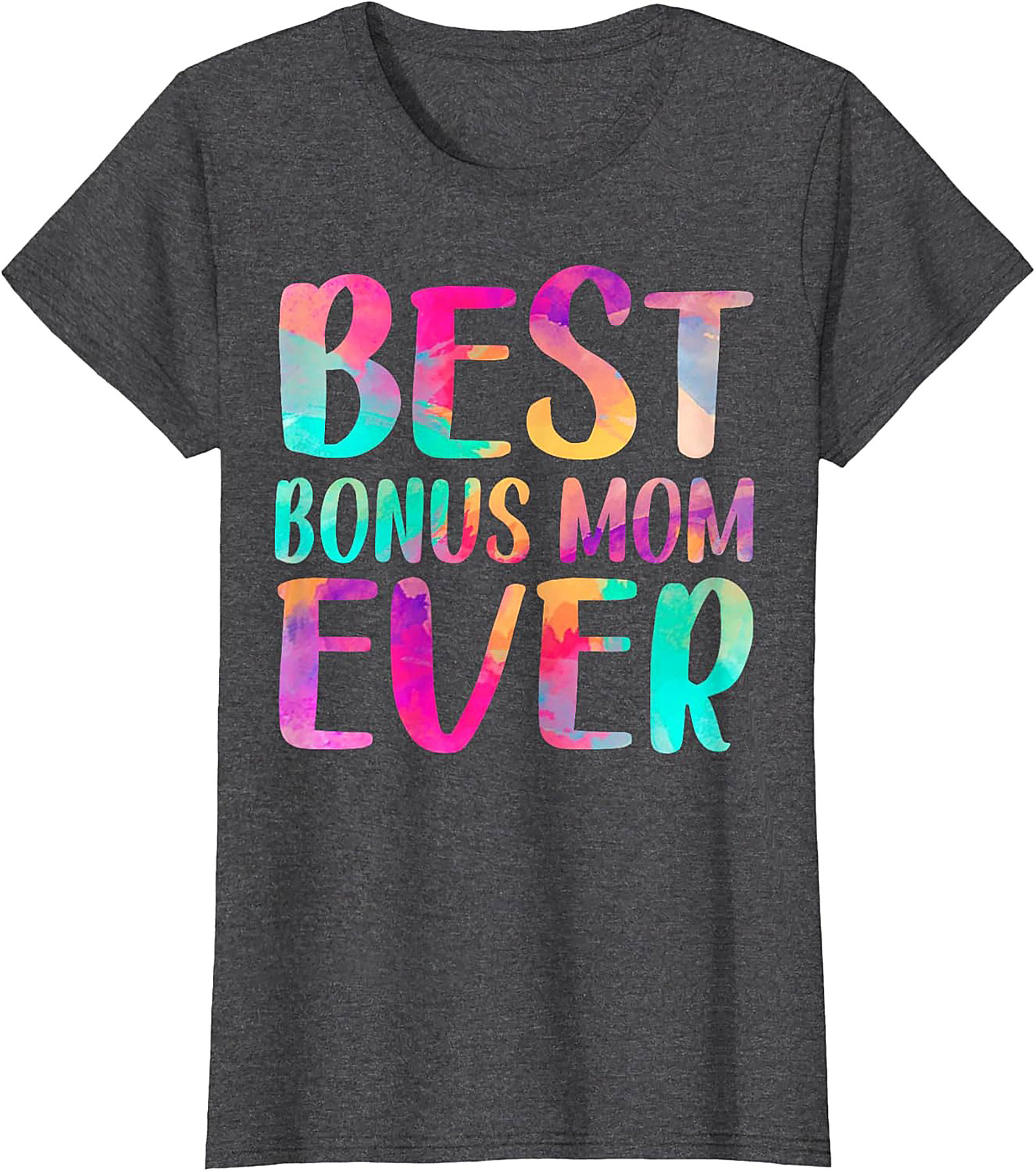 Best Bonus Mom Ever T-shirt Fun Stepmom Gift Idea