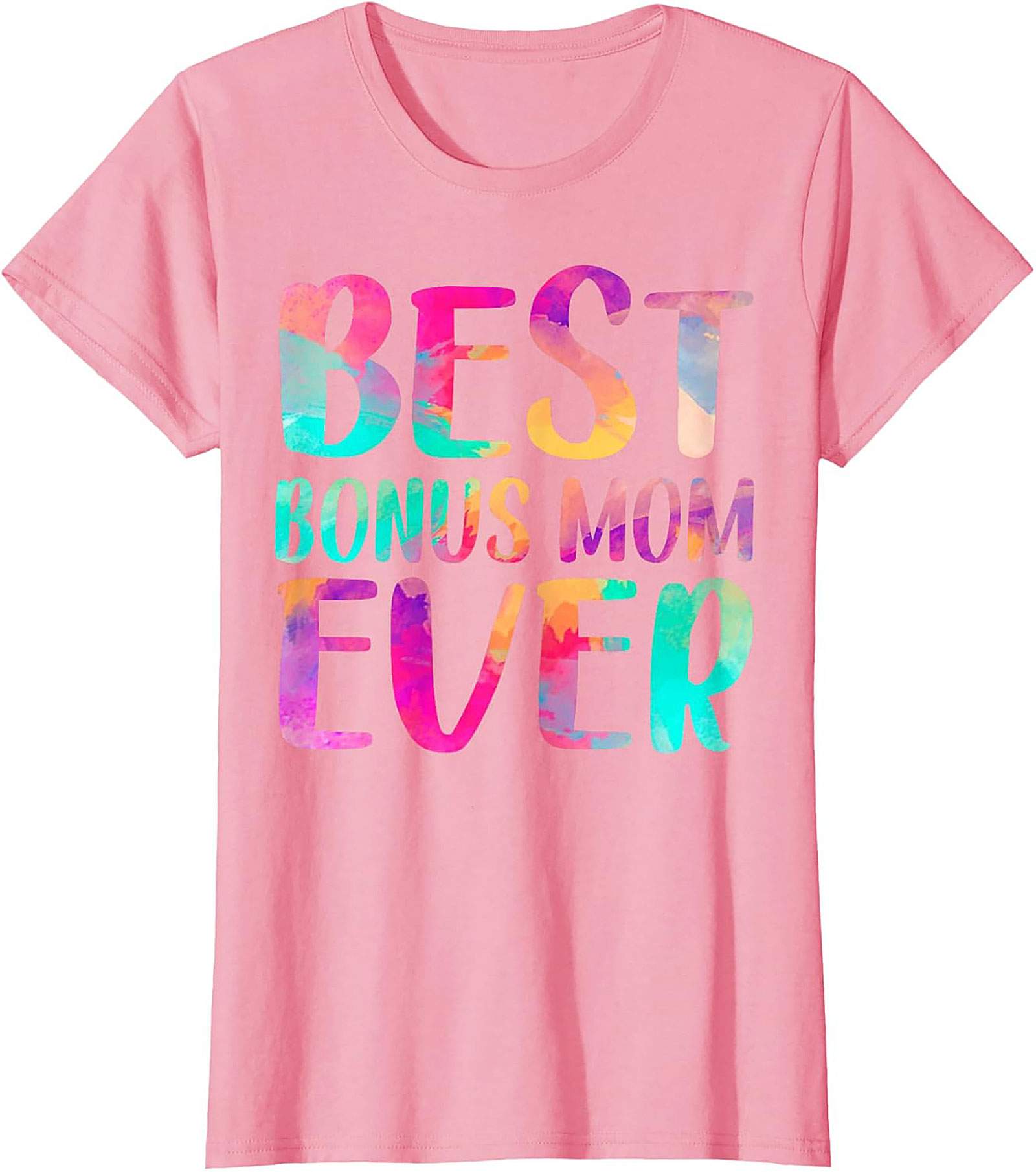 Best Bonus Mom Ever T-shirt Fun Stepmom Gift Idea
