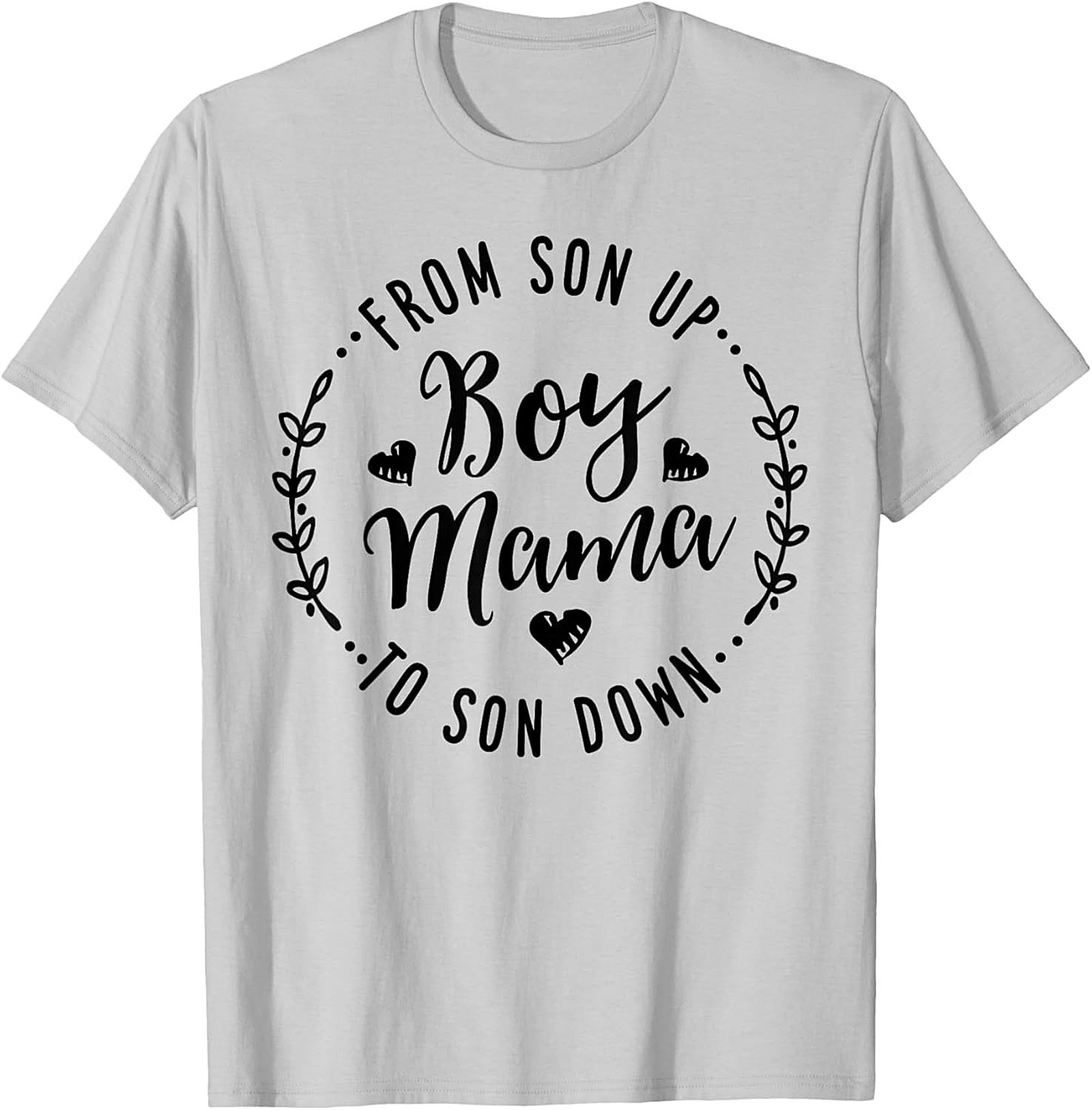 Boy Mama T-shirt  From Son Up to Son Down Funny Tee
