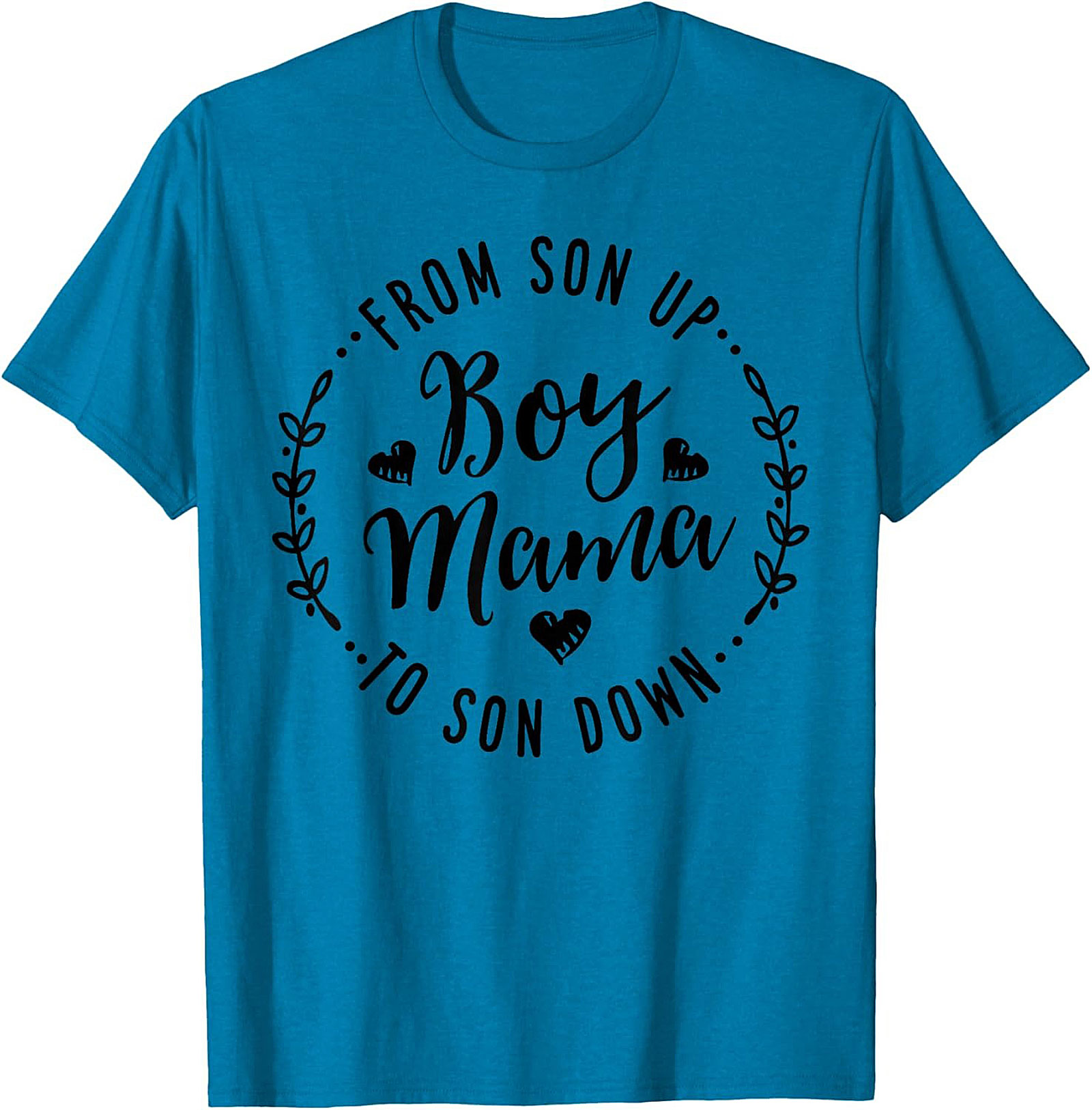 Boy Mama T-shirt  From Son Up to Son Down Funny Tee